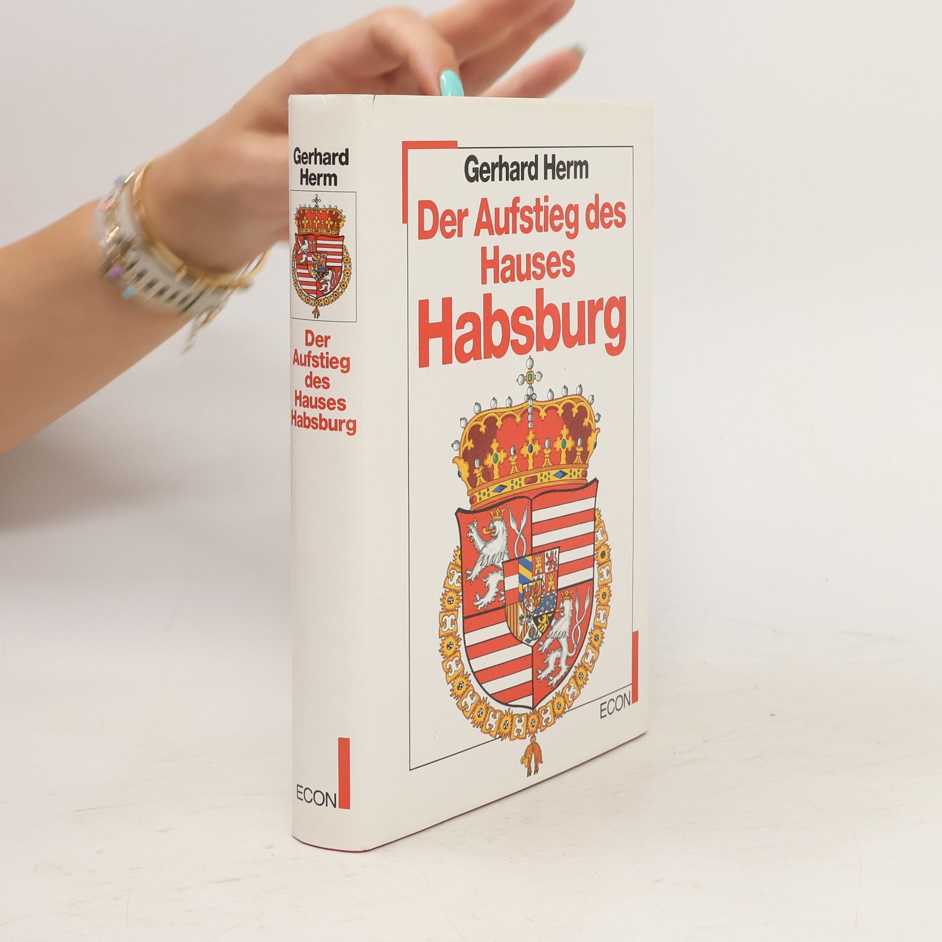 Gerhard Herm Glanz und Niedergang das Hauses Habsburg