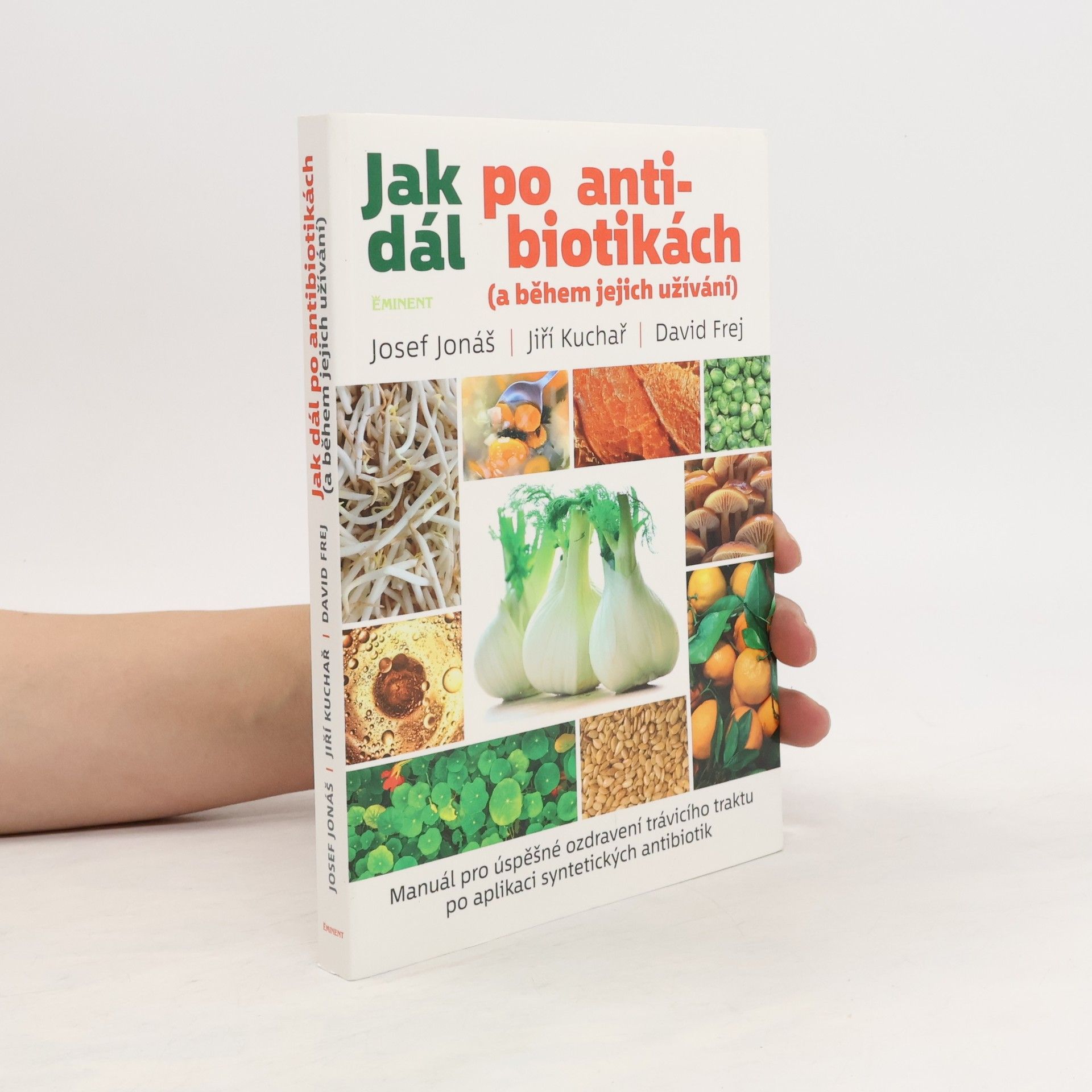 Josef Jonáš Jak dál po antibiotikách (a během jejich užívání)