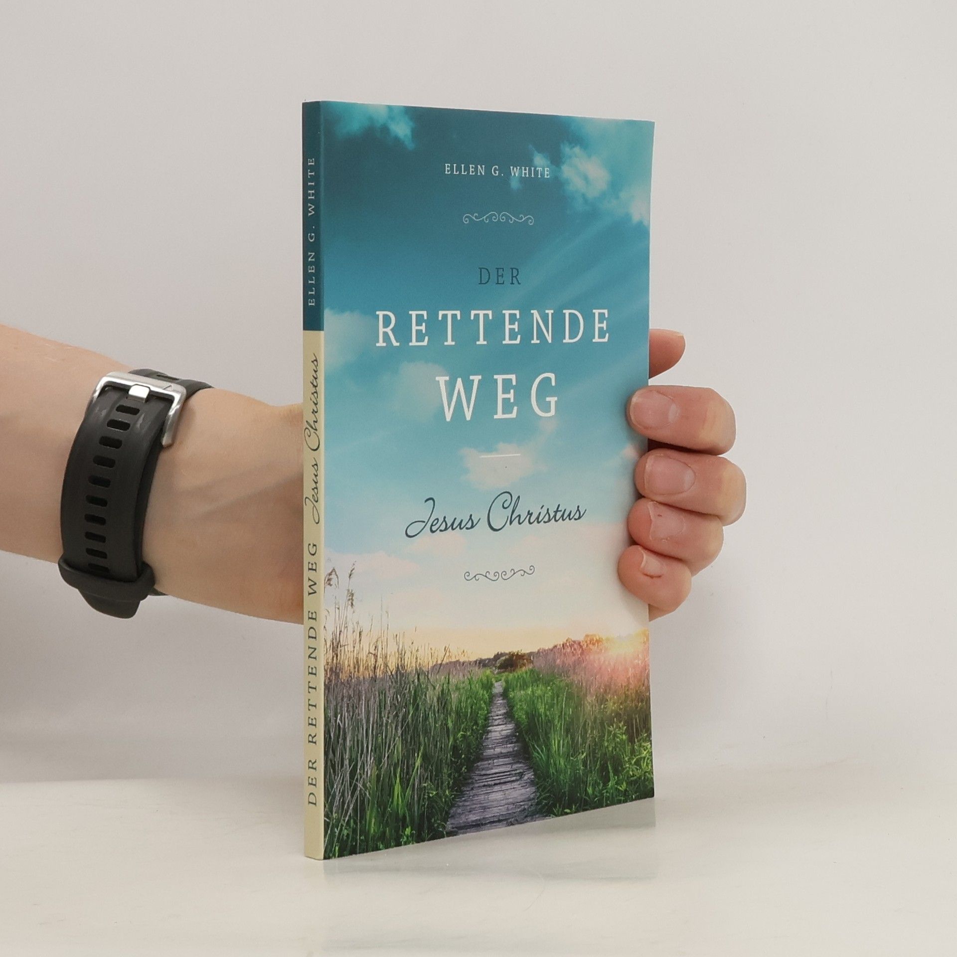 Ellen Gould Harmon White Der rettende Weg