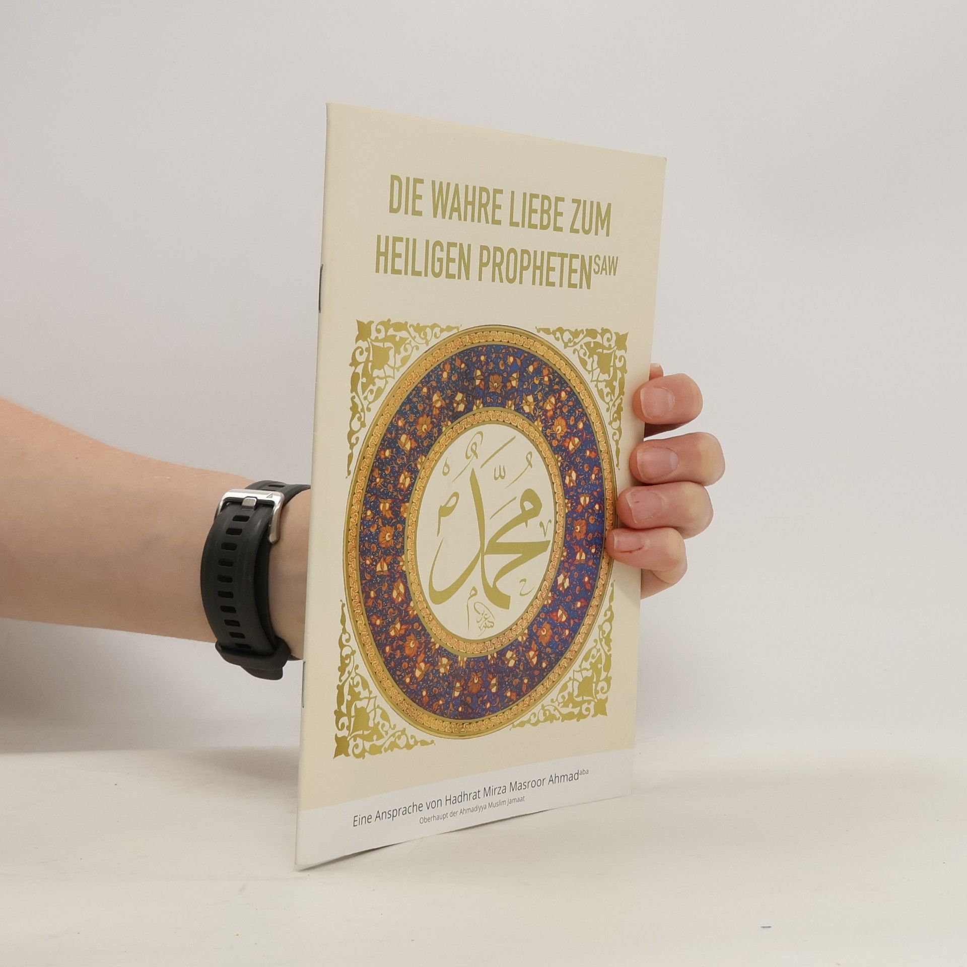 Autorenkollektiv Die Wahre Liebe zum Heiligen Propheten