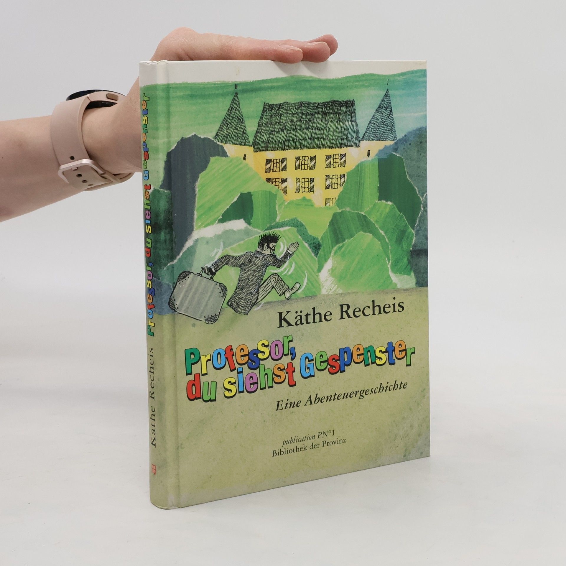 Käthe Recheis Professor, du siehst Gespenster