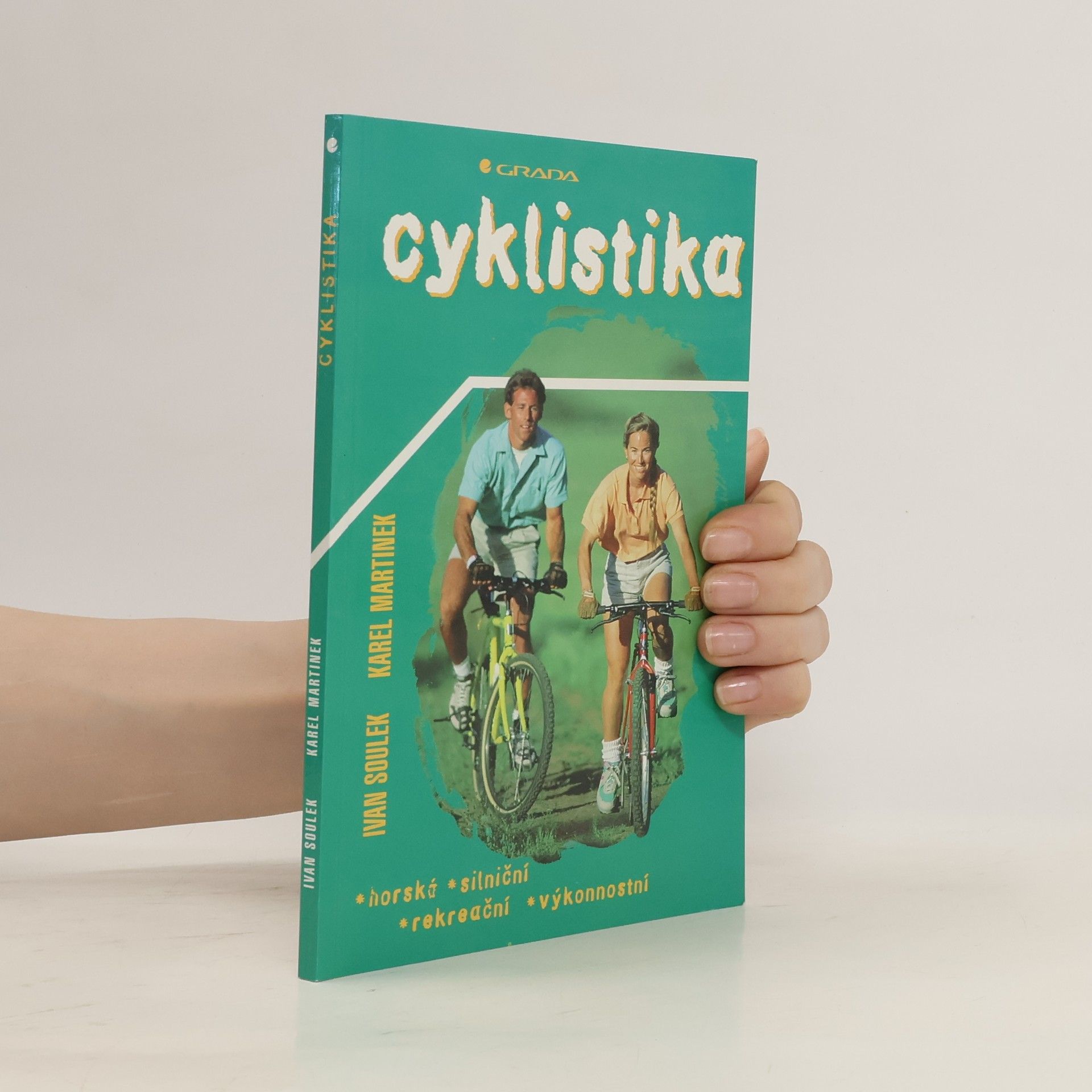 Ivan Soulek Cyklistika. Horská, silniční, rekreační, výkonnostní