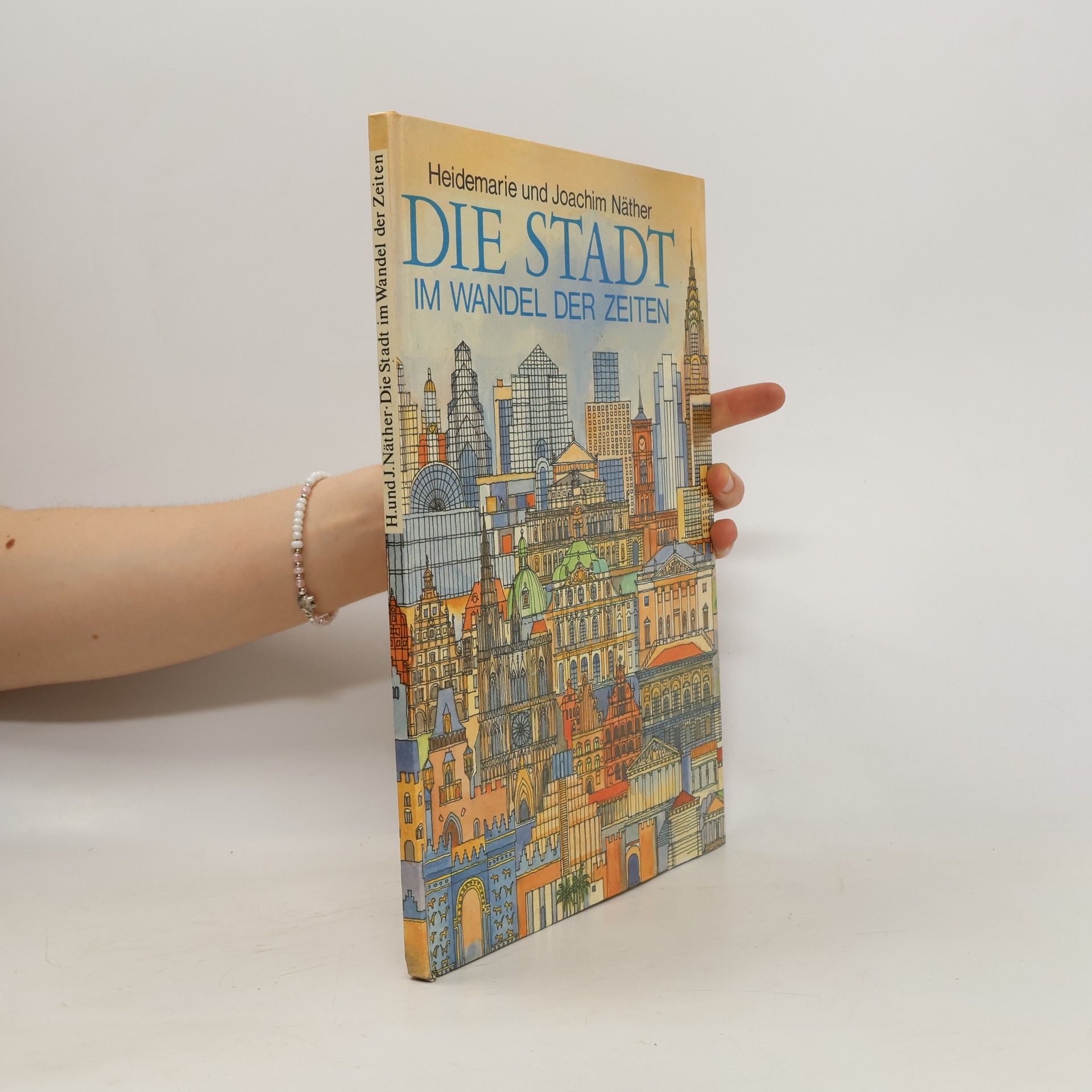Heidemarie Näther Die Stadt im Wandel der Zeiten