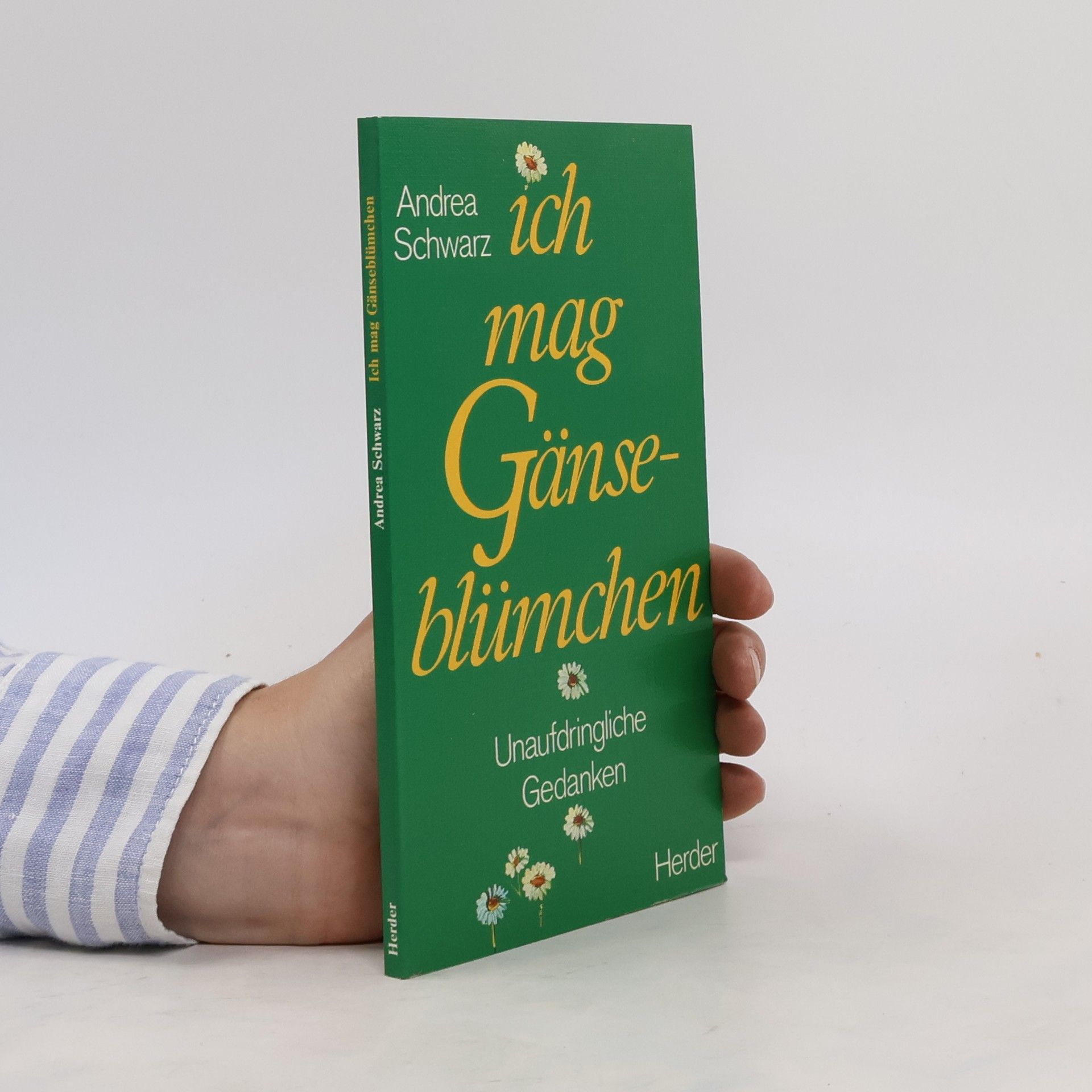 Andrea Schwarz Ich mag Gänseblümchen
