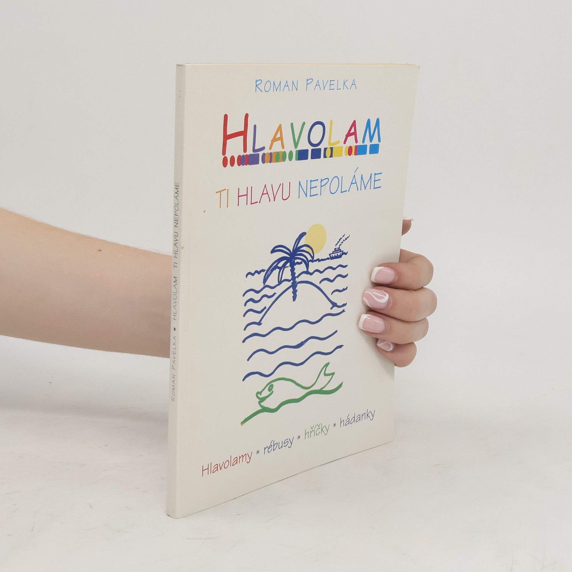 Roman Pavelka Hlavolam ti hlavu nepoláme