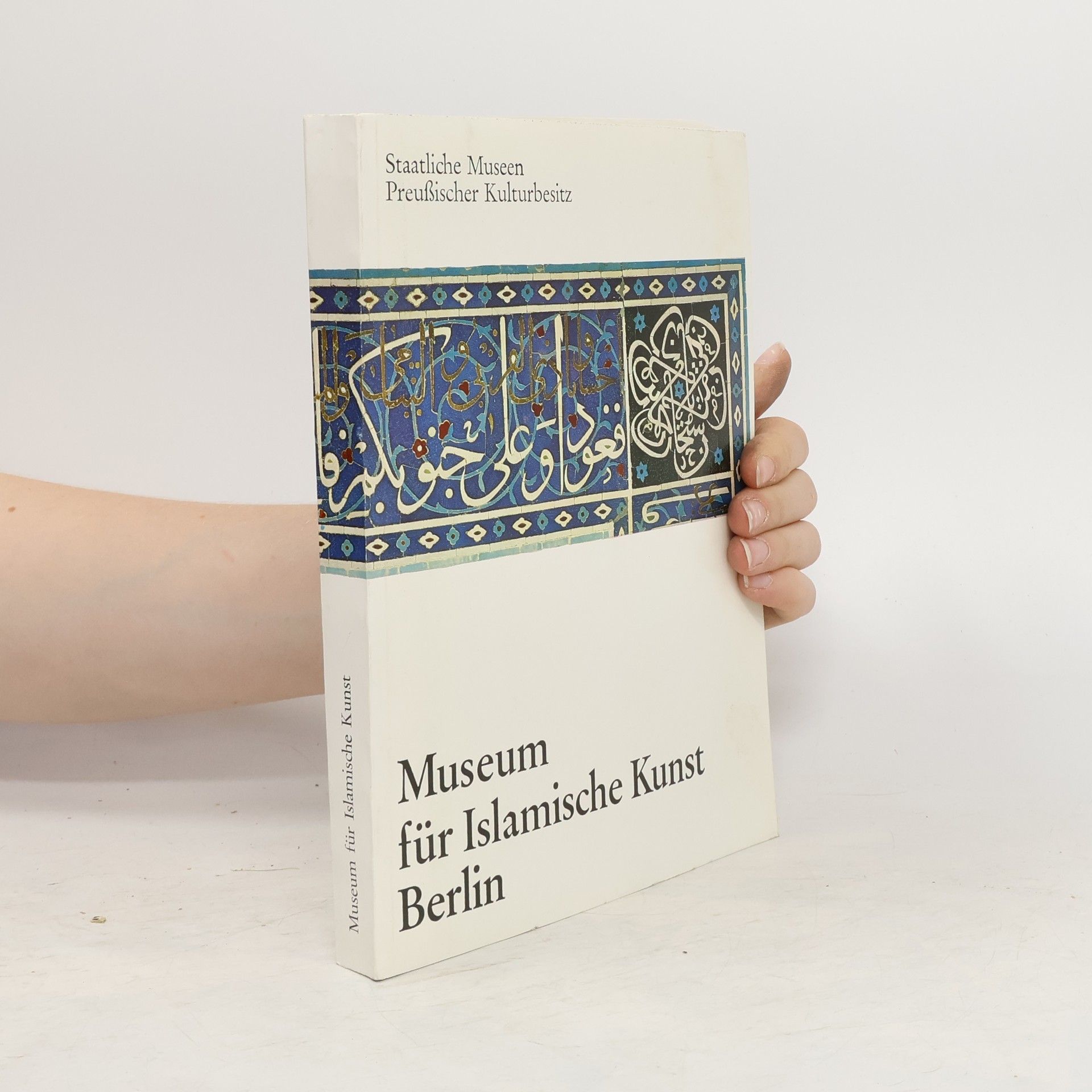Klaus Brisch Museum für Islamische Kunst Berlin