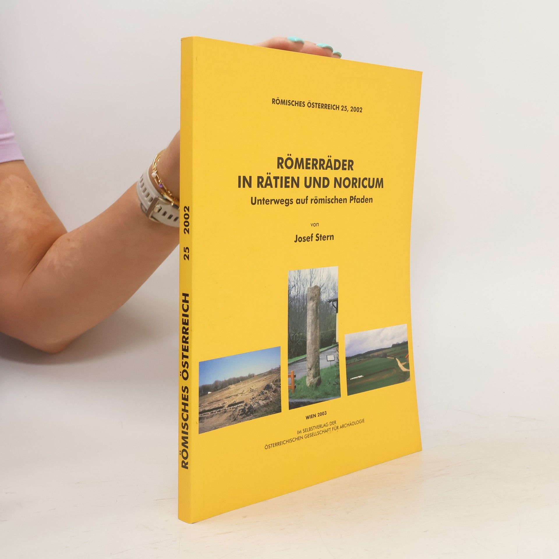 Josef Stern Römerräder in Rätien und Noricum. Unterwegs auf römischen Pfaden