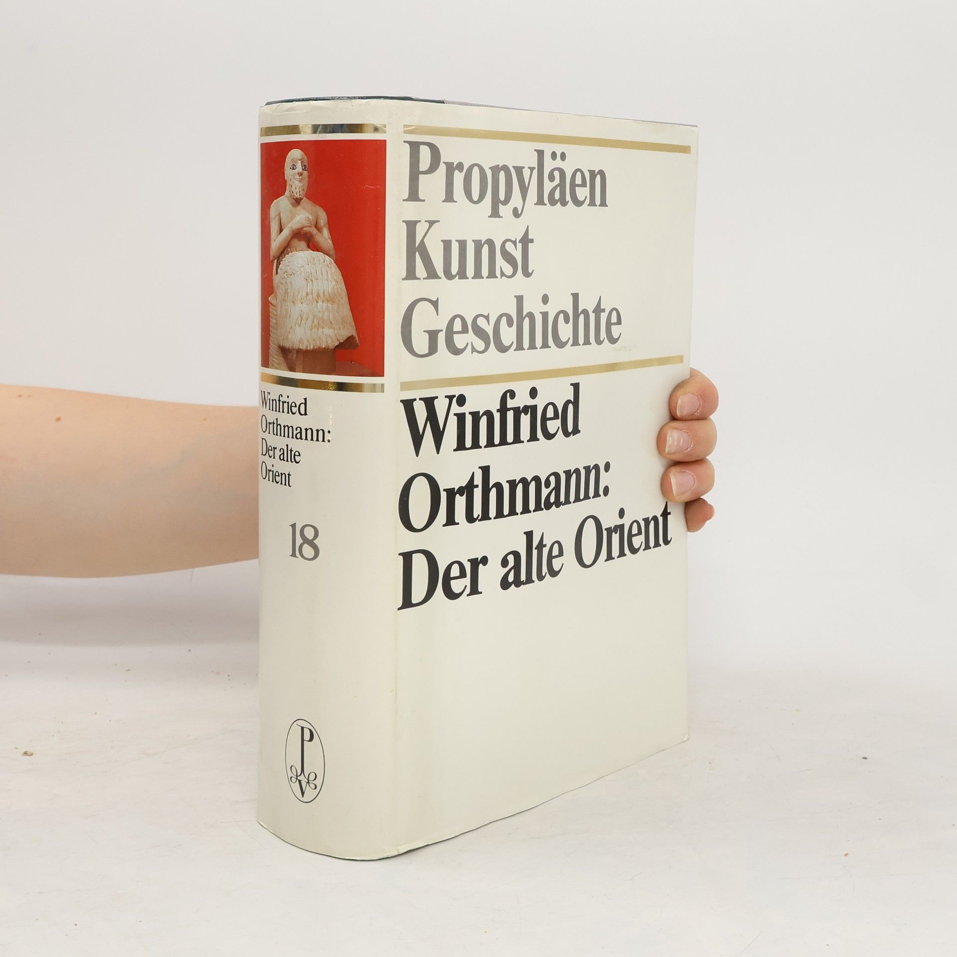 Winfried Orthmann Propyläen Kunst Geschichte 18. Der alte Orient