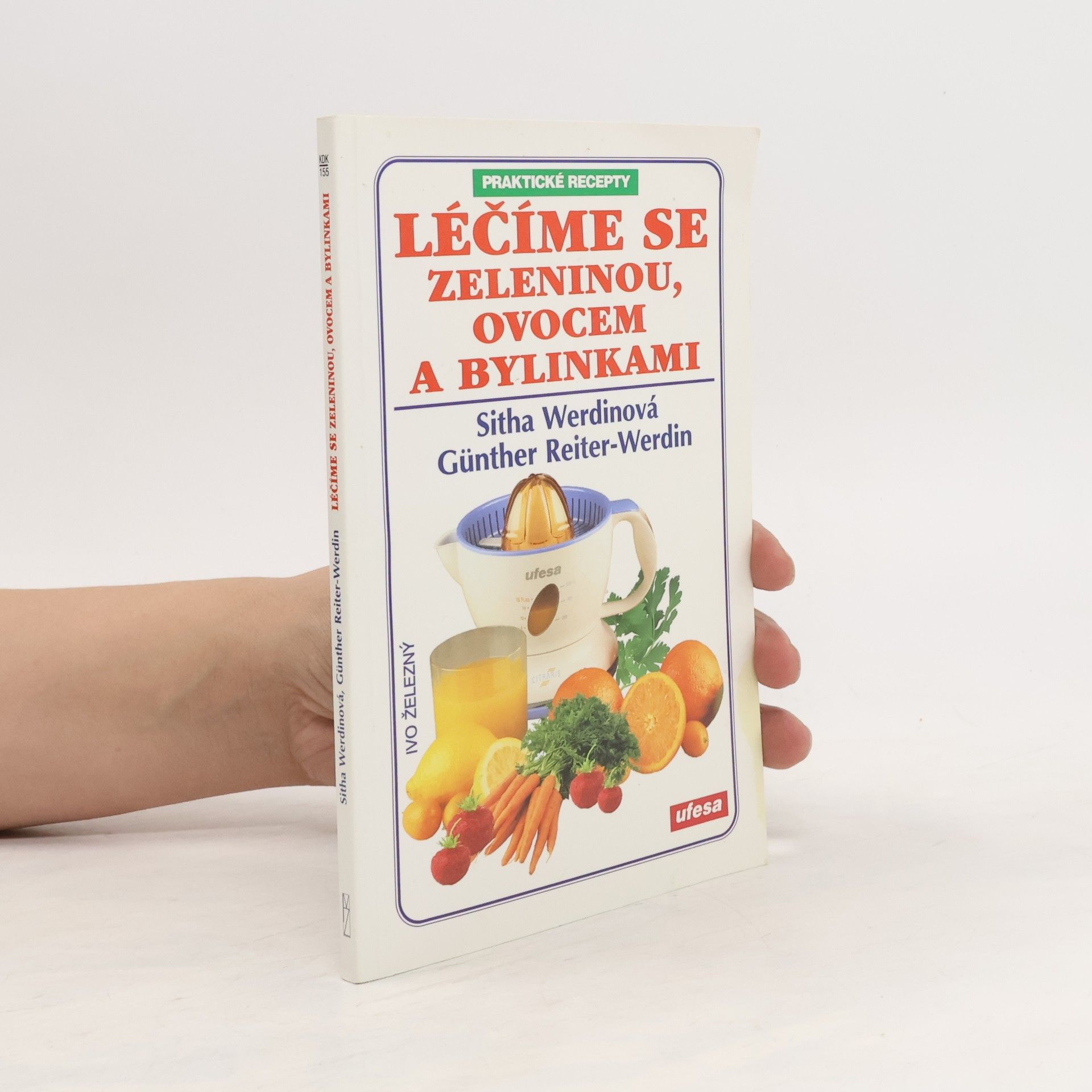 Sitha Werdin Léčíme se zeleninou, ovocem a bylinkami