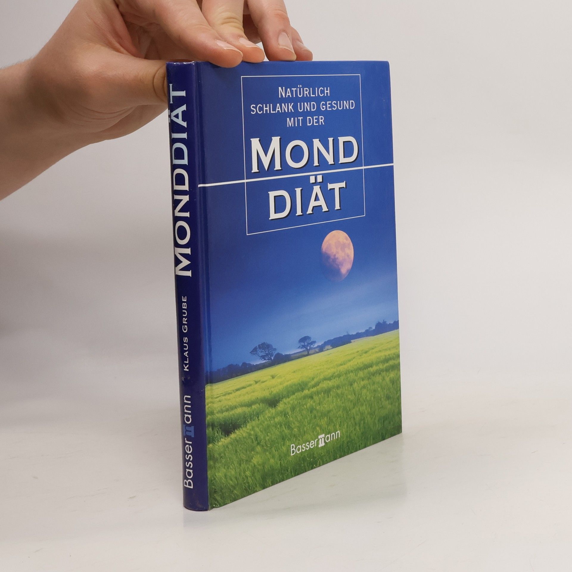 Klaus Grube Natürlich schlank und gesund mit der Monddiät