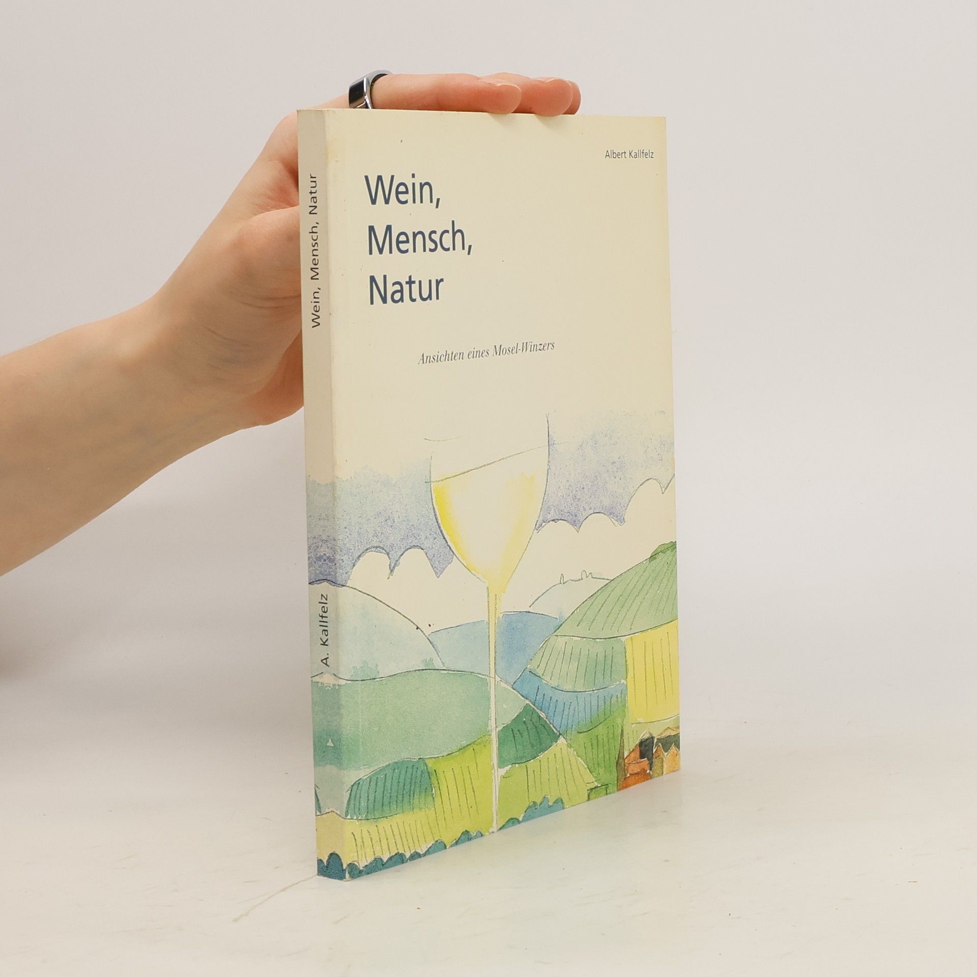 Albert Kallfelz Wein, Mensch, Natur