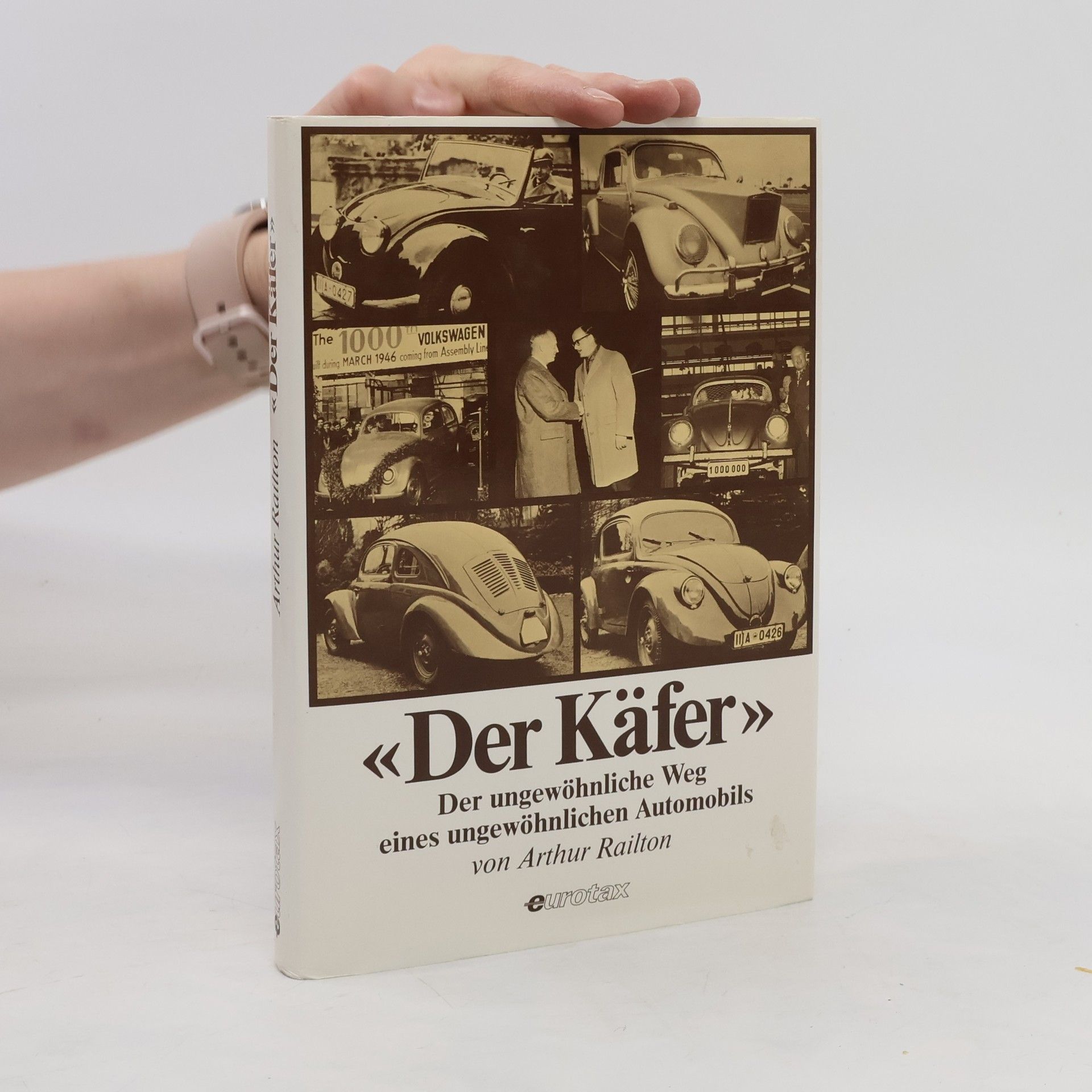 Arthur Railton Der Käfer. Der ungewöhnliche Weg eines ungewöhnlichen Automobils