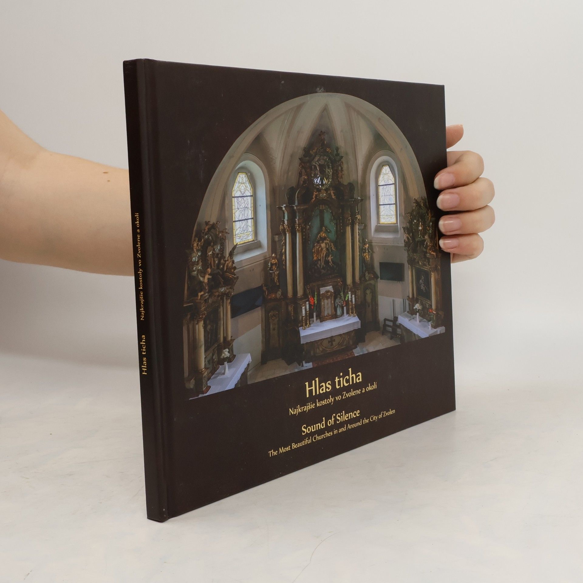Collectif d'auteurs Hlas ticha: Najkrajšie kostoly vo Zvolene a okolí