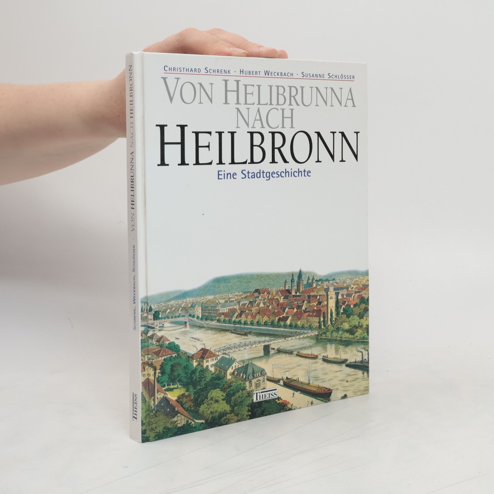 Christhard Schrenk Von Helibrunna nach Heilbronn