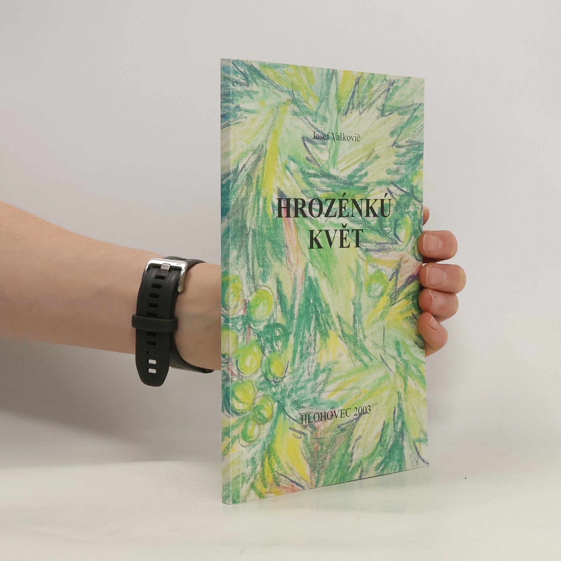 Josef Vaškovič Hrozénkú květ