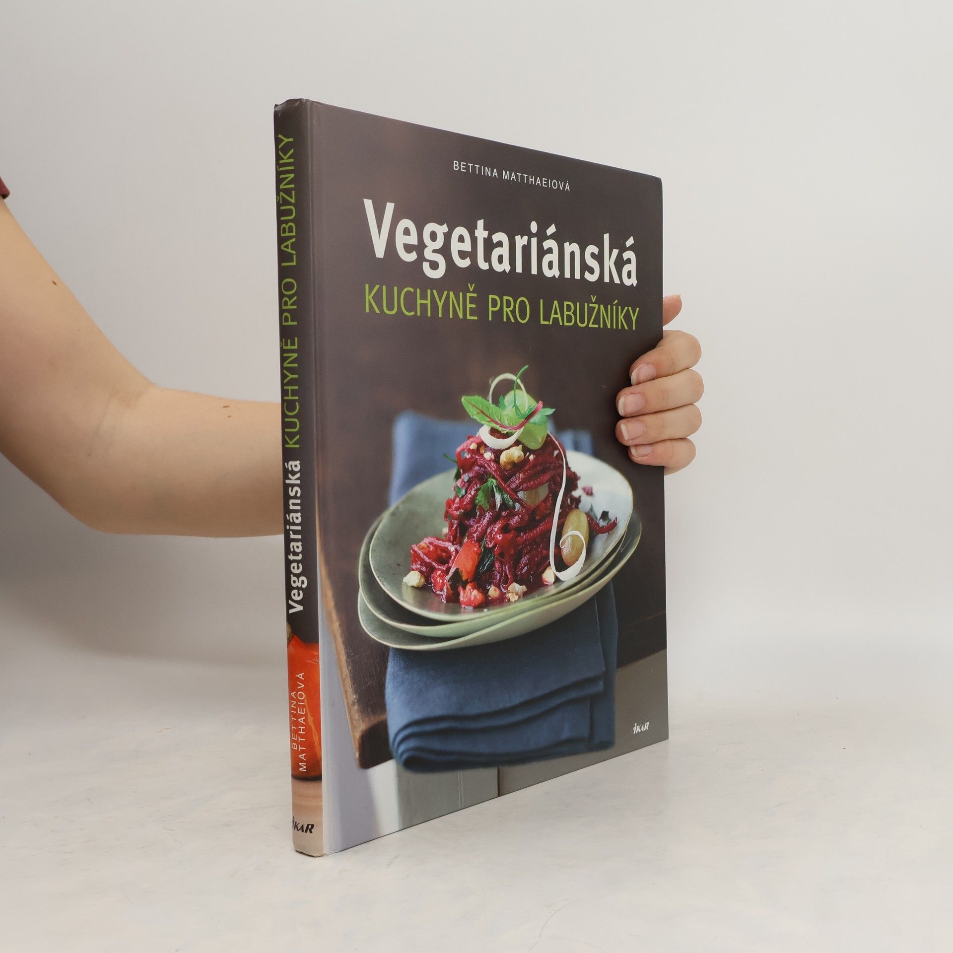 Bettina Matthaei Vegetariánská kuchyně pro labužníky