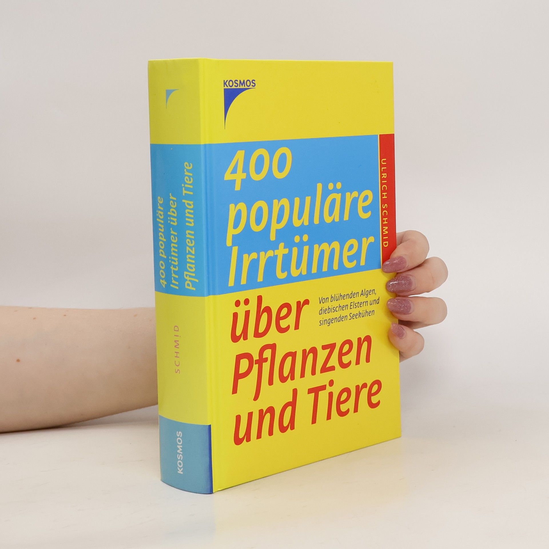 Ulrich Schmid 400 populäre Irrtümer über Pflanzen und Tiere