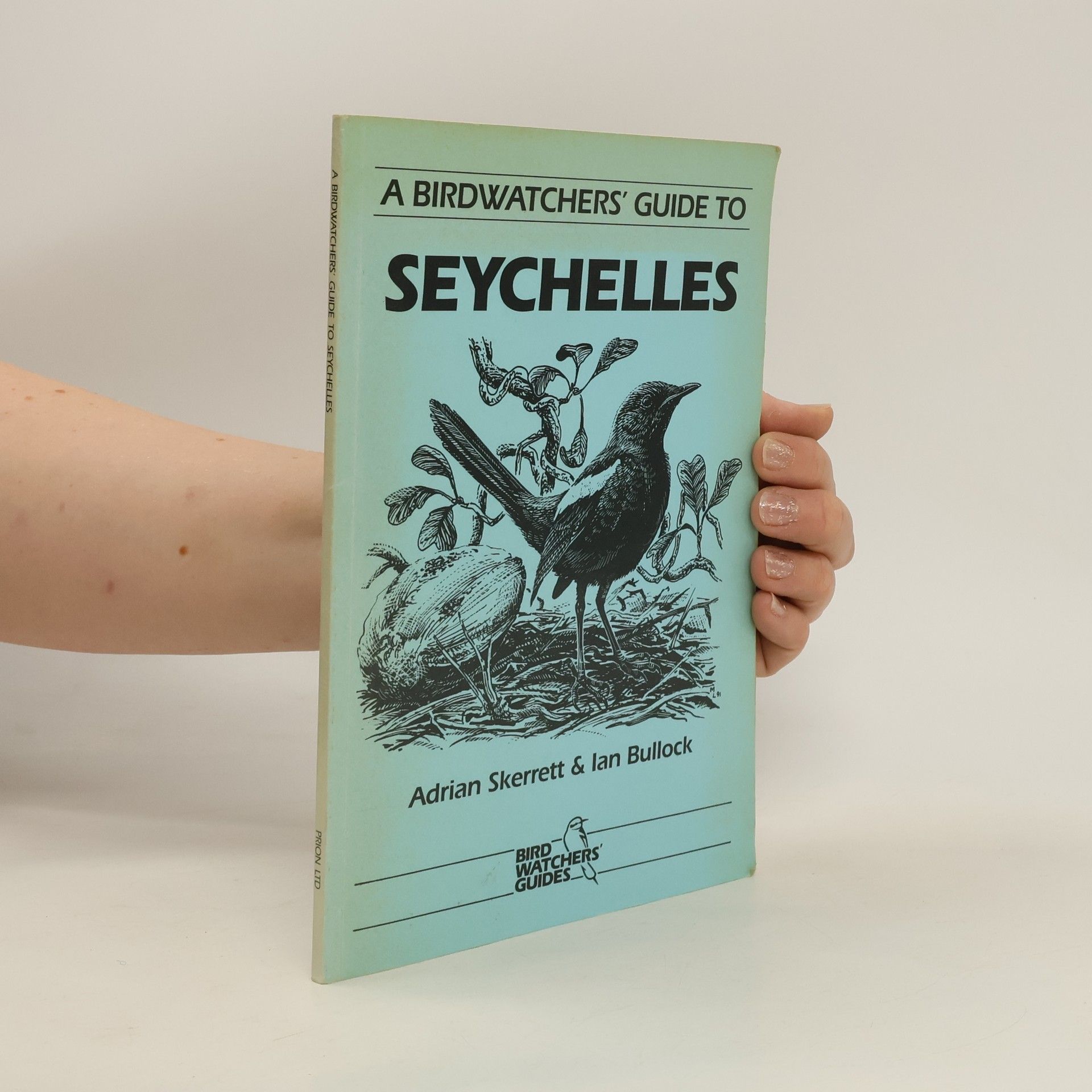 Adrian Skerrett A Birdwatchers' Guide to Seychelles