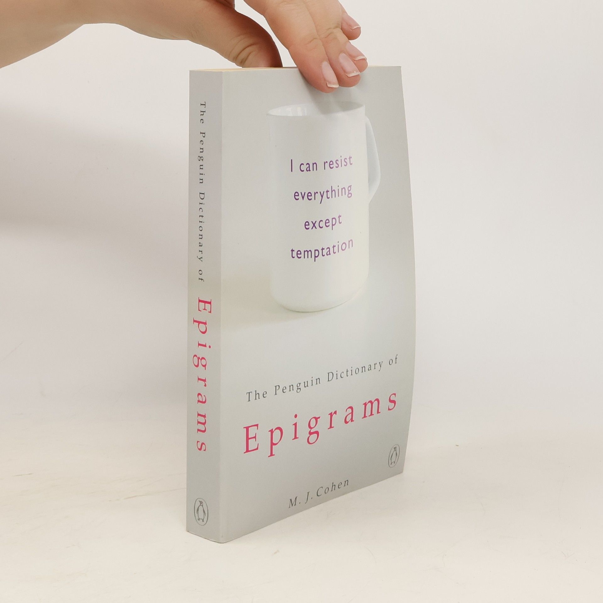 M. J. Cohen The Penguin Dictionary of Epigrams