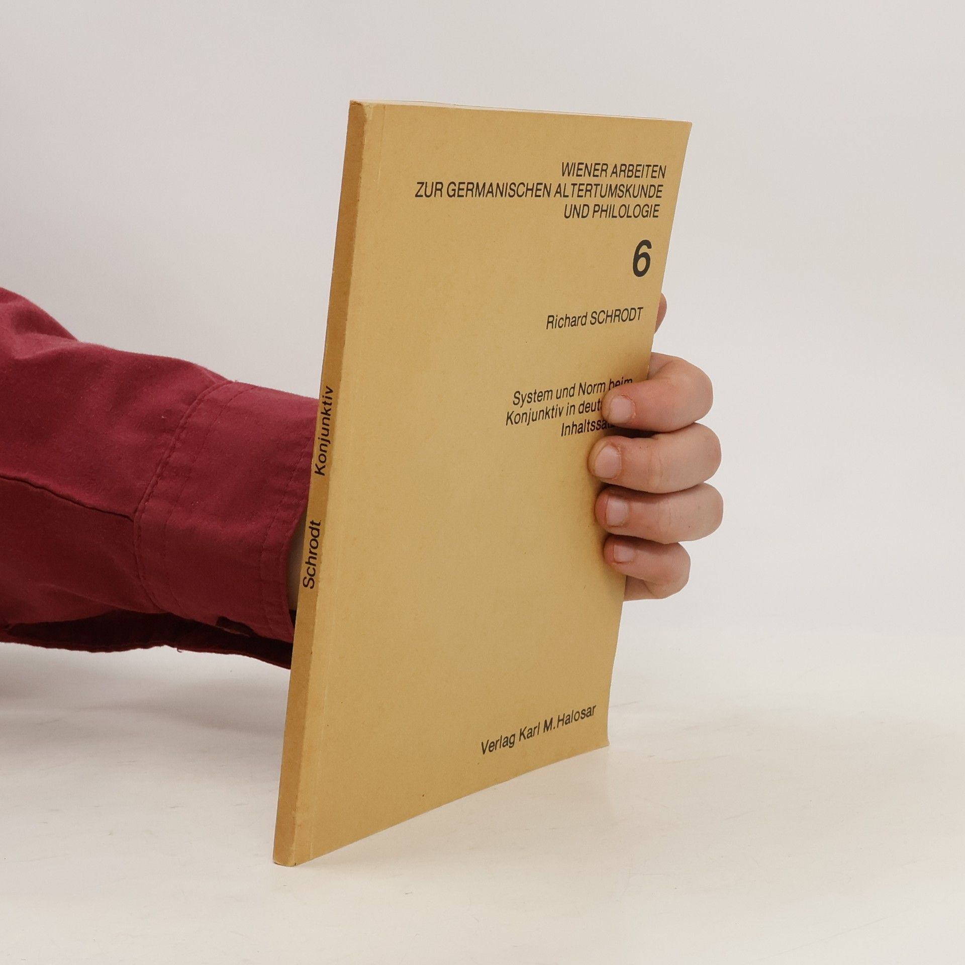 Richard Schrodt Wiener arbeiten zurGermanischen Altertumskunde und Philologie