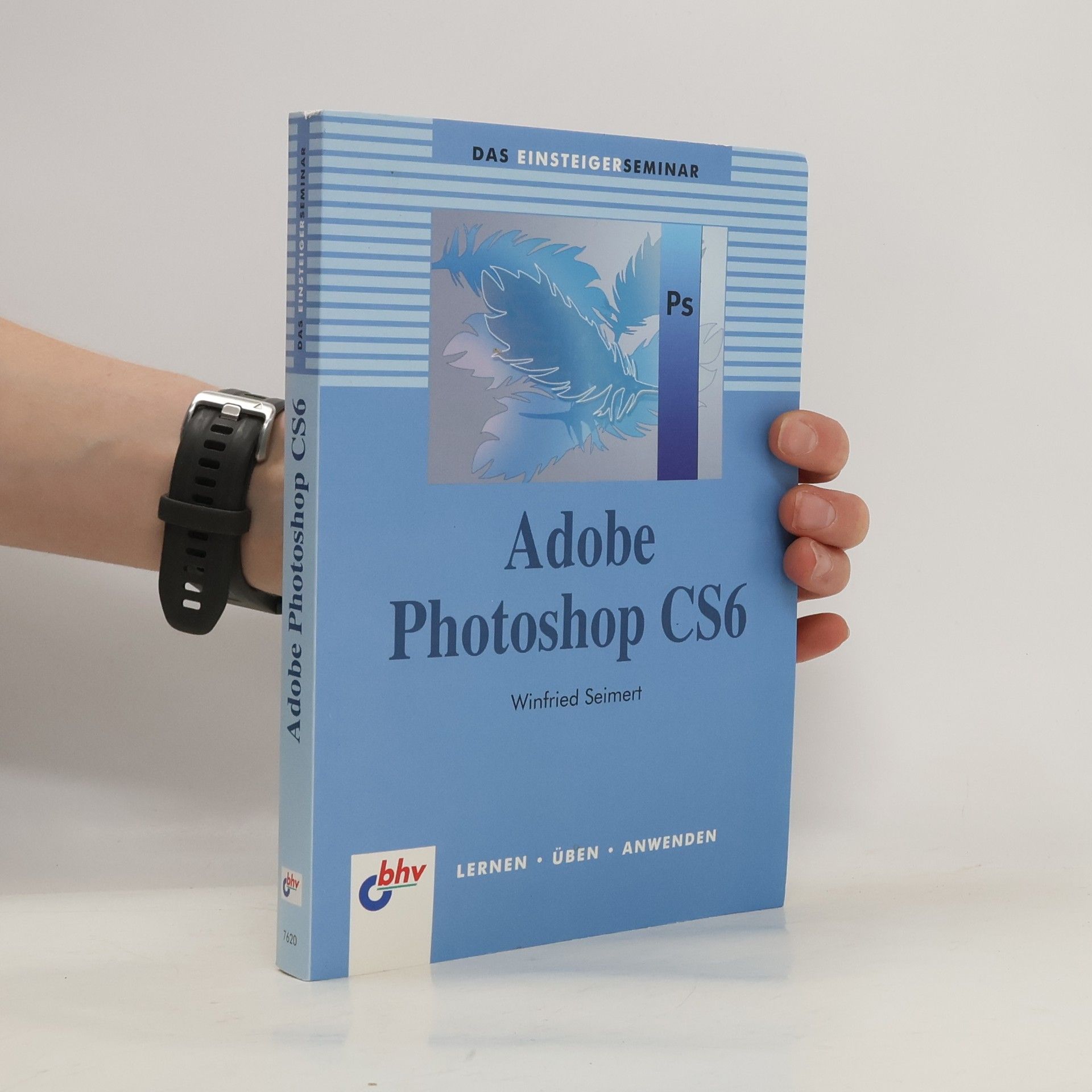 Winfried Seimert Das Einsteigerseminar Adobe Photoshop CS6