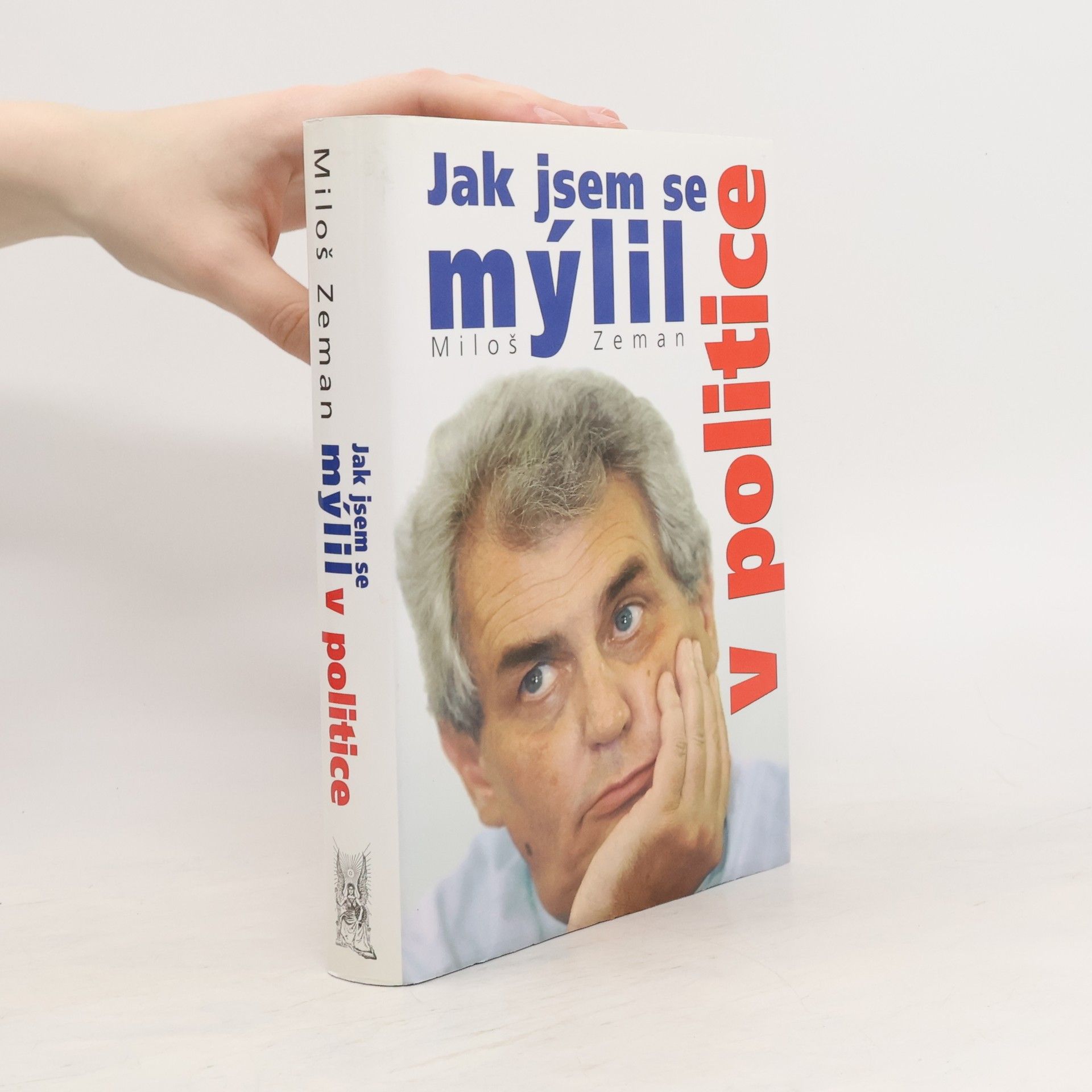 Miloš Zeman Jak jsem se mýlil v politice