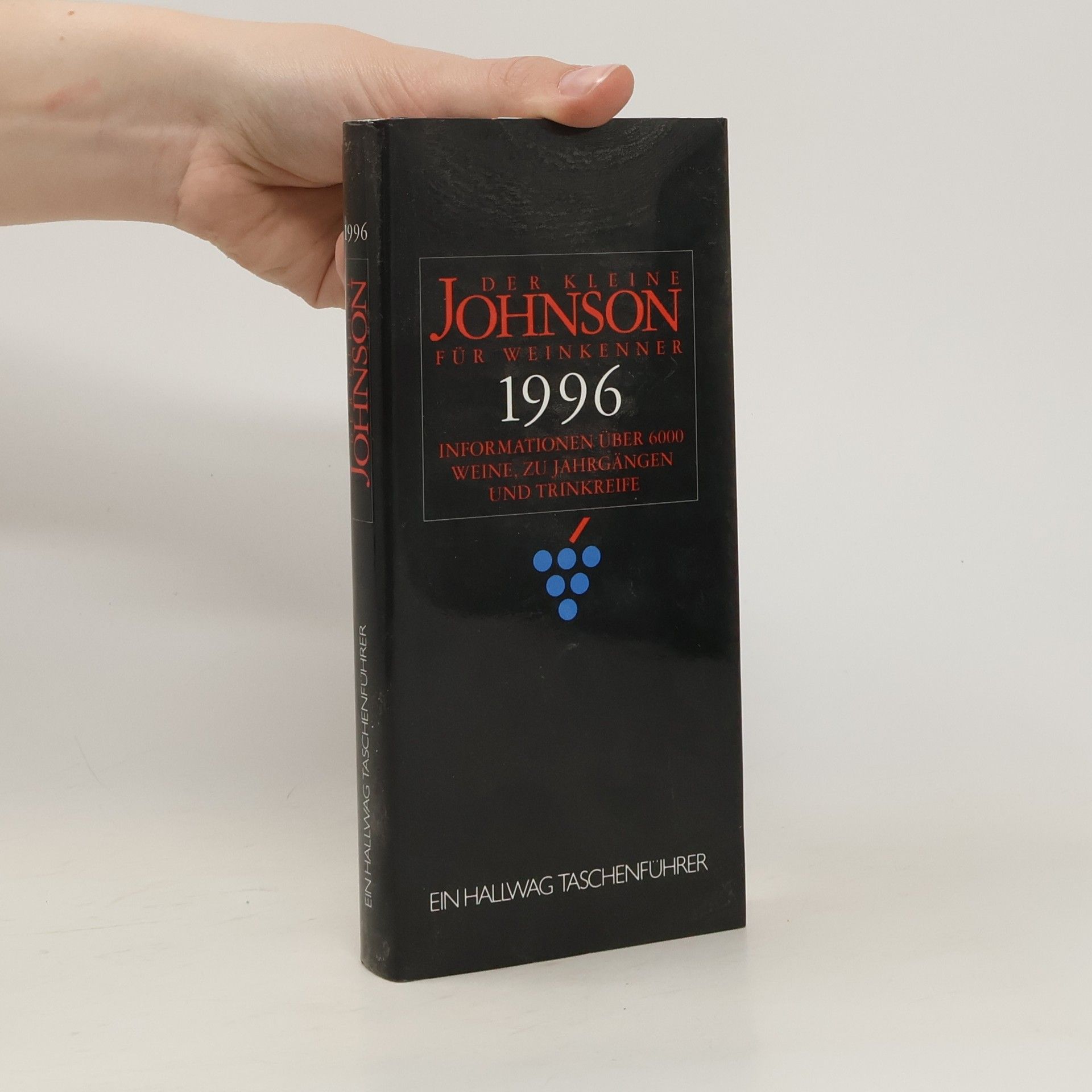 Hugh Johnson Der kleine Johnson für Weinkenner 1996. Informationen über 6000 Weine, zu Jahrgängen und Trinkreife.