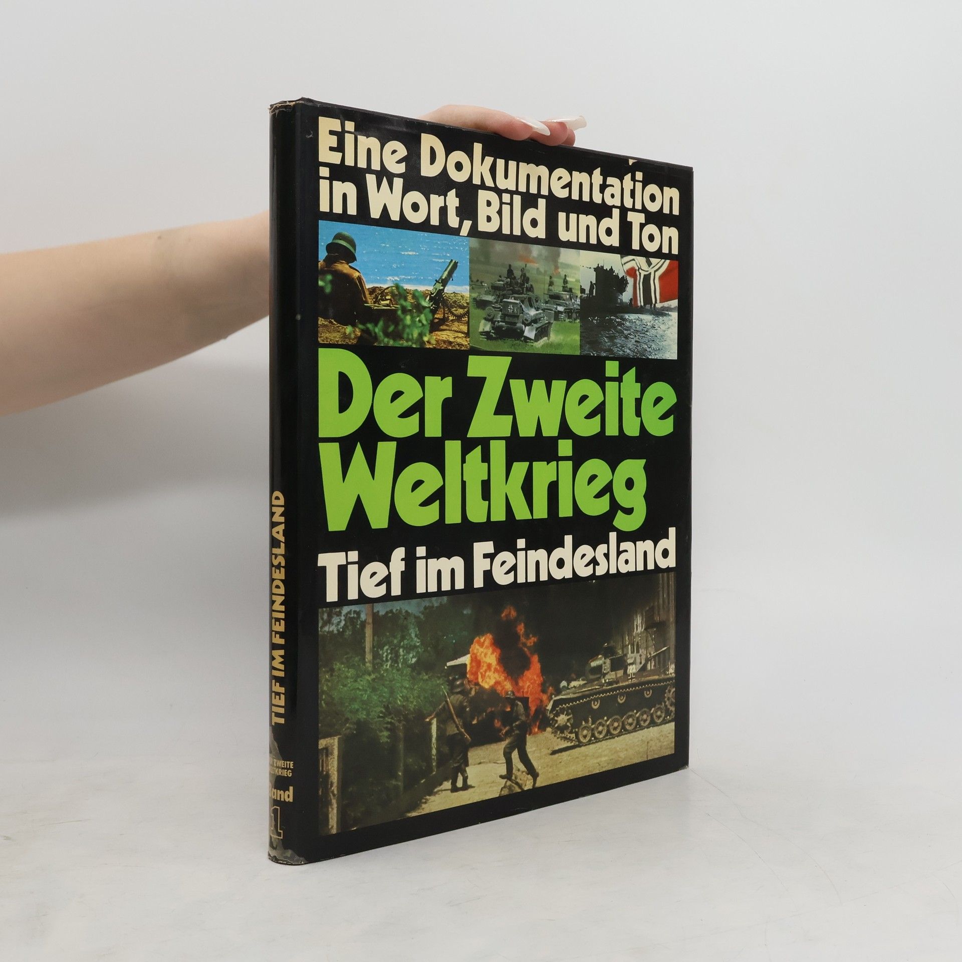 Kolektiv autorů Der Zweite Ẅeltkrieg. Tief im Feindesland. Band 1
