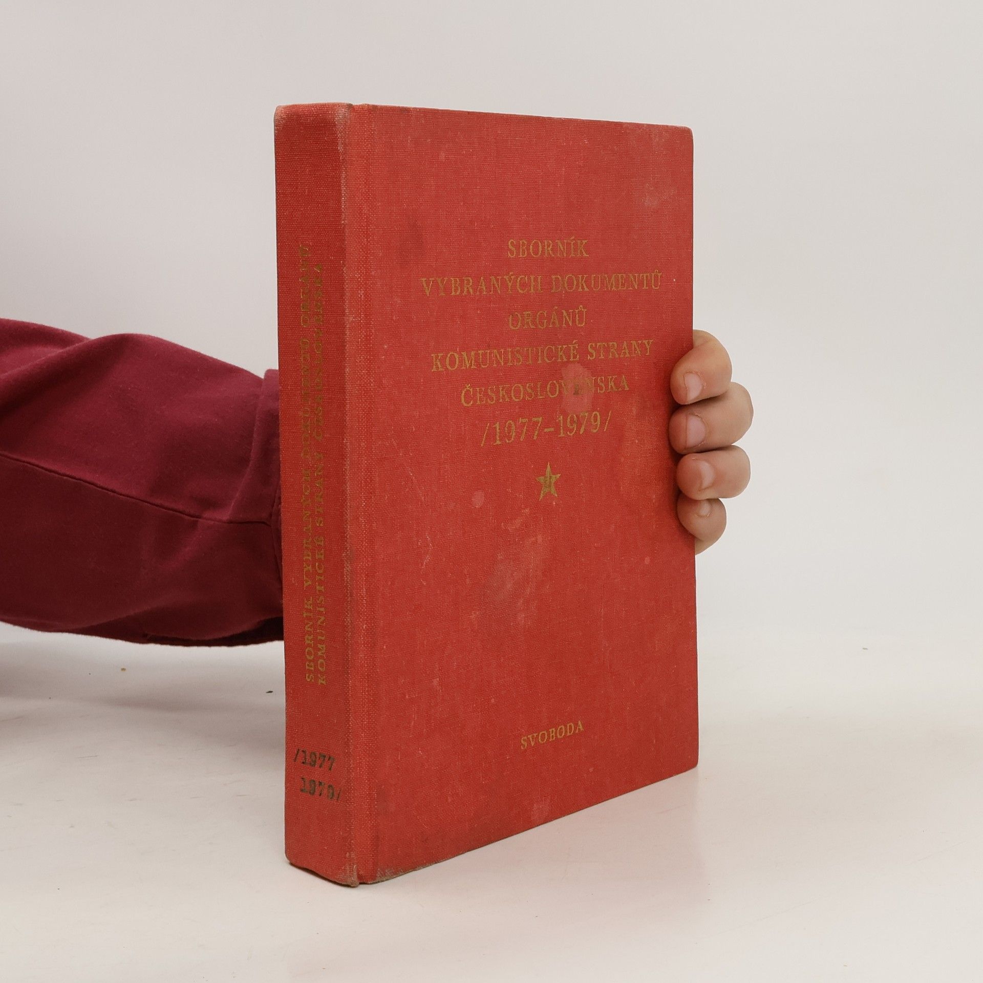 Miroslav Sebesta Sborník vybraných dokumentů orgánů Komunistické strany Československa (1977-1979)