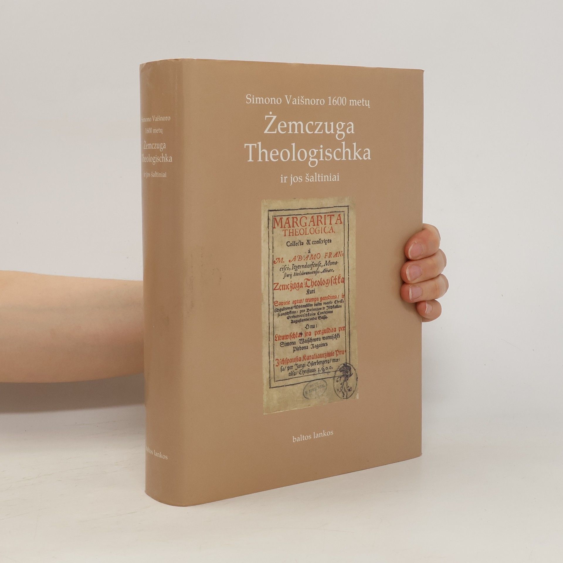 Simonas Vaišnoras Simono Vaišnoro 1600 metų Żemczuga Theologischka ir jos šaltiniai