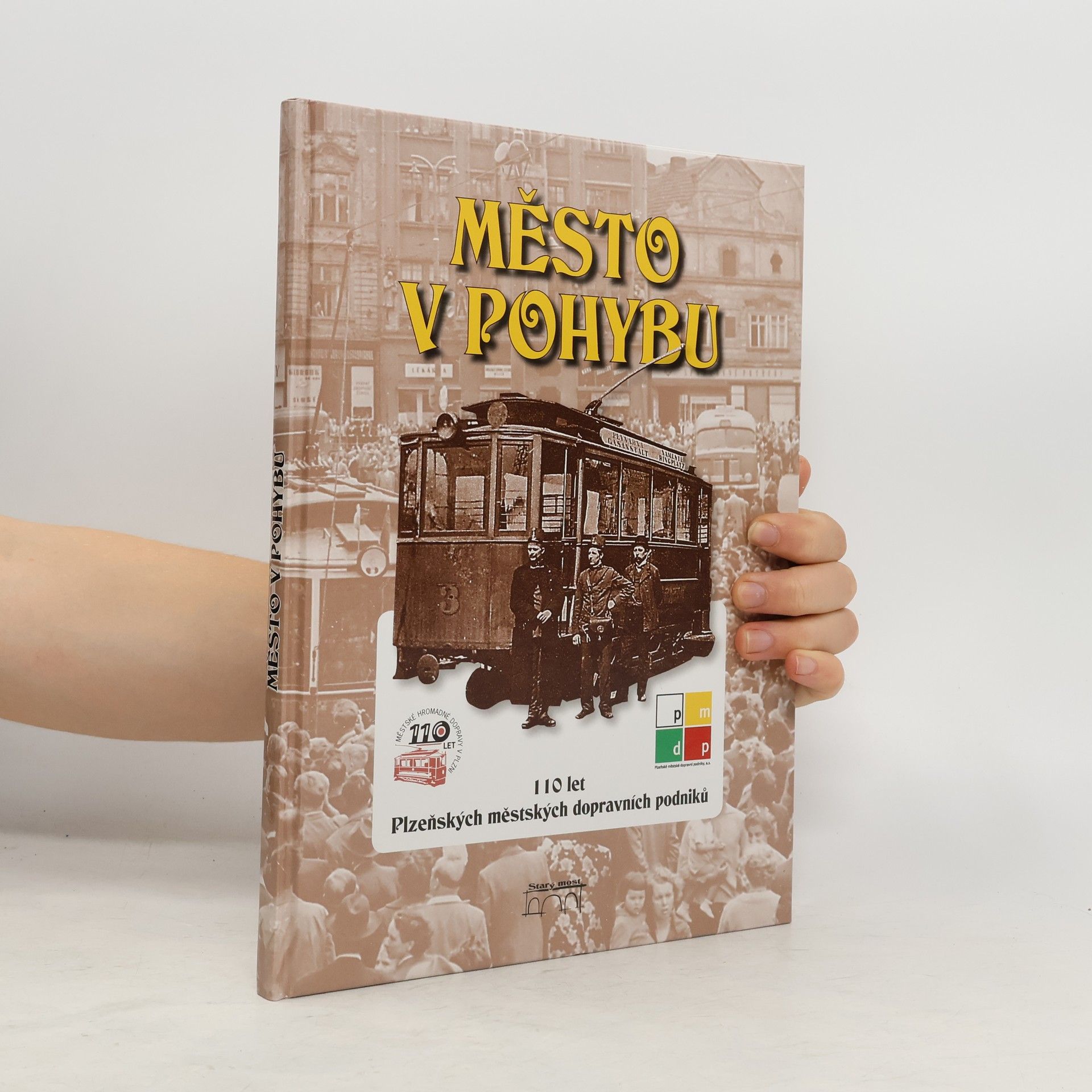 Petr Mazný Město v pohybu. 110 let Plzeňských městských dopravních podniků