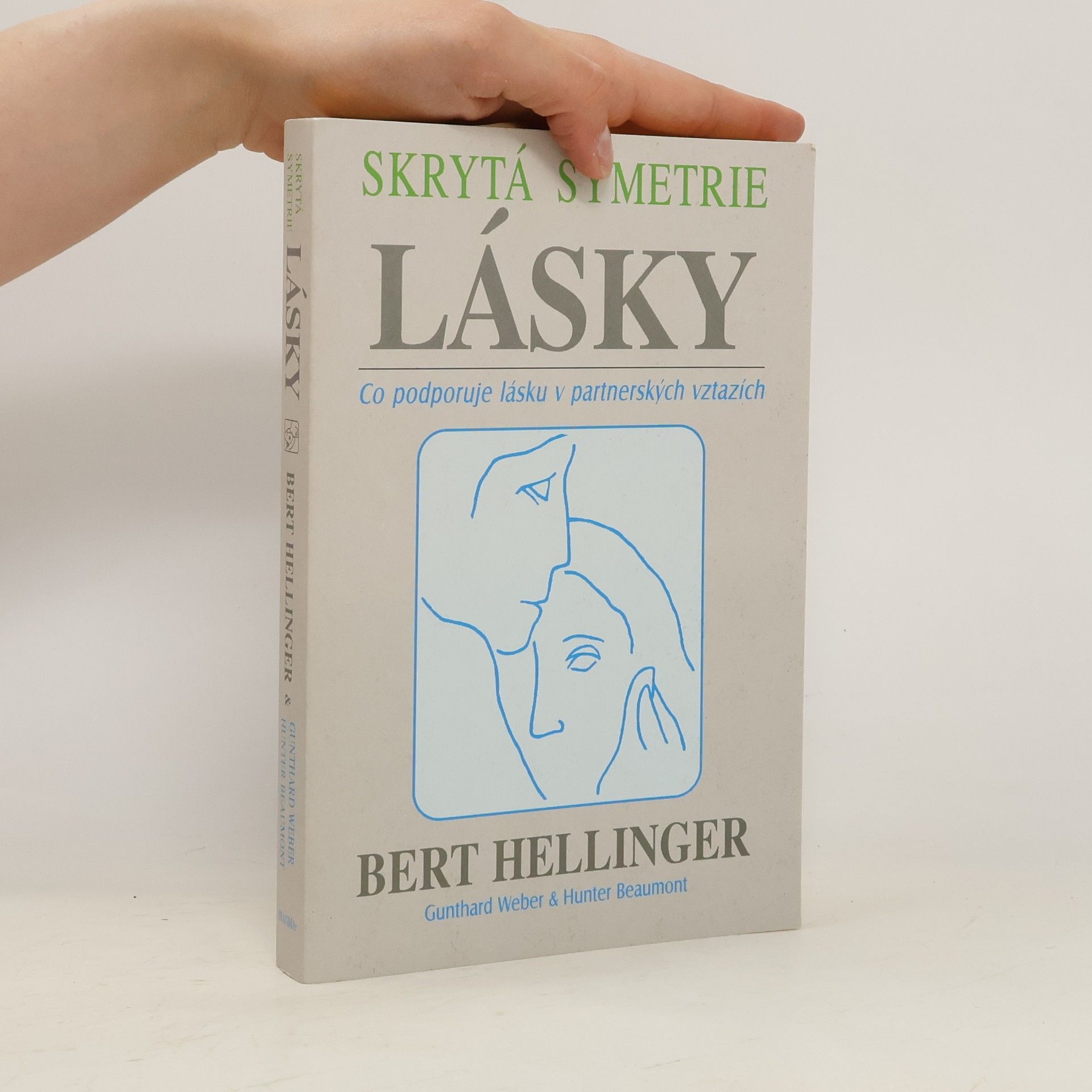 Bert Hellinger Skrytá symetrie lásky: Co podporuje lásku v partnerských vztazích