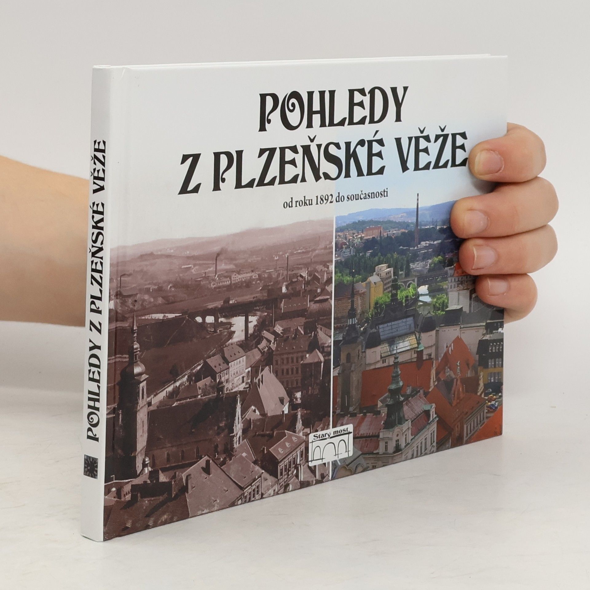kolektiv Pohledy z plzeňské věže. Od roku 1892 do současnosti