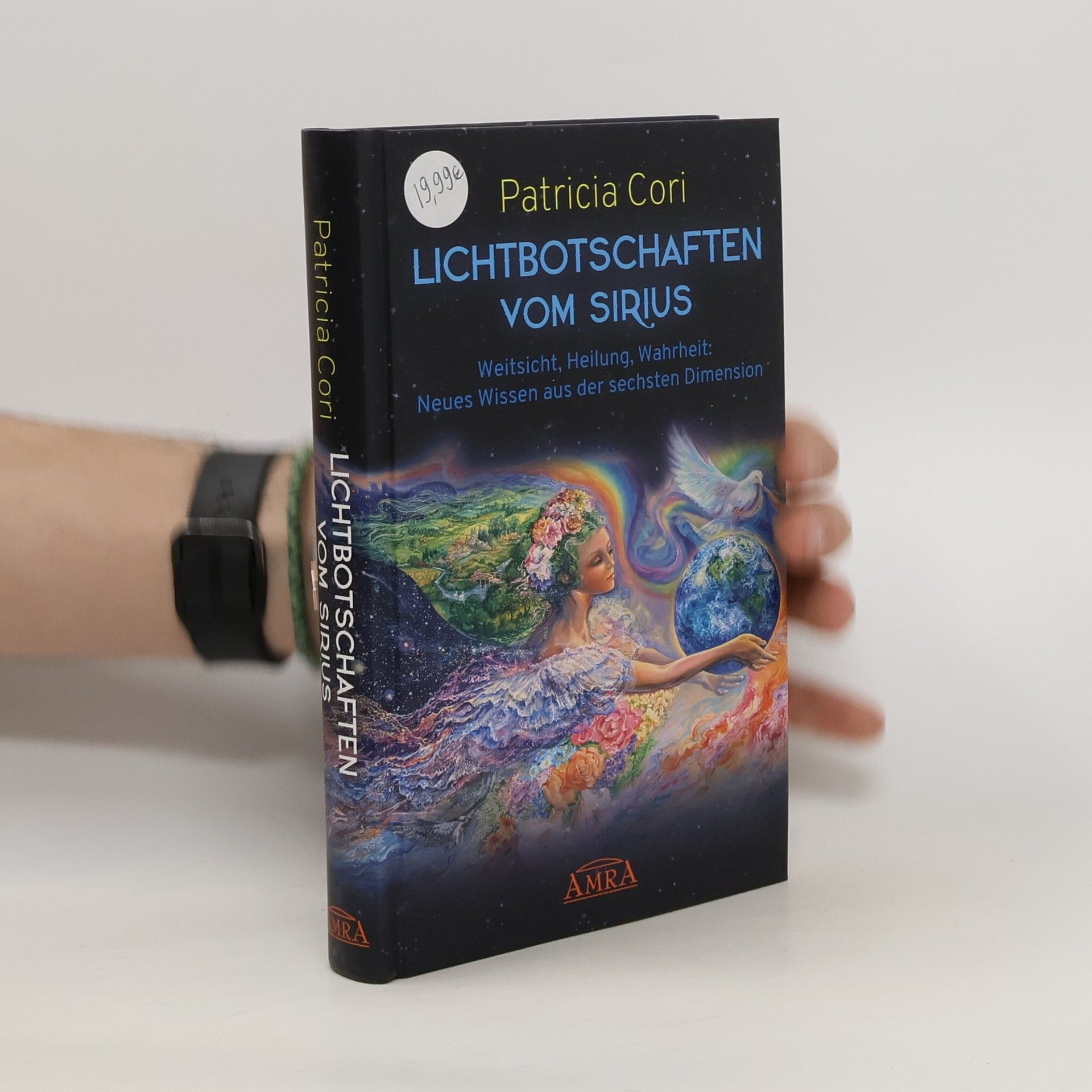 Patricia Cori Weitsicht, Heilung, Wahrheit: neues Wissen aus der sechsten Dimension