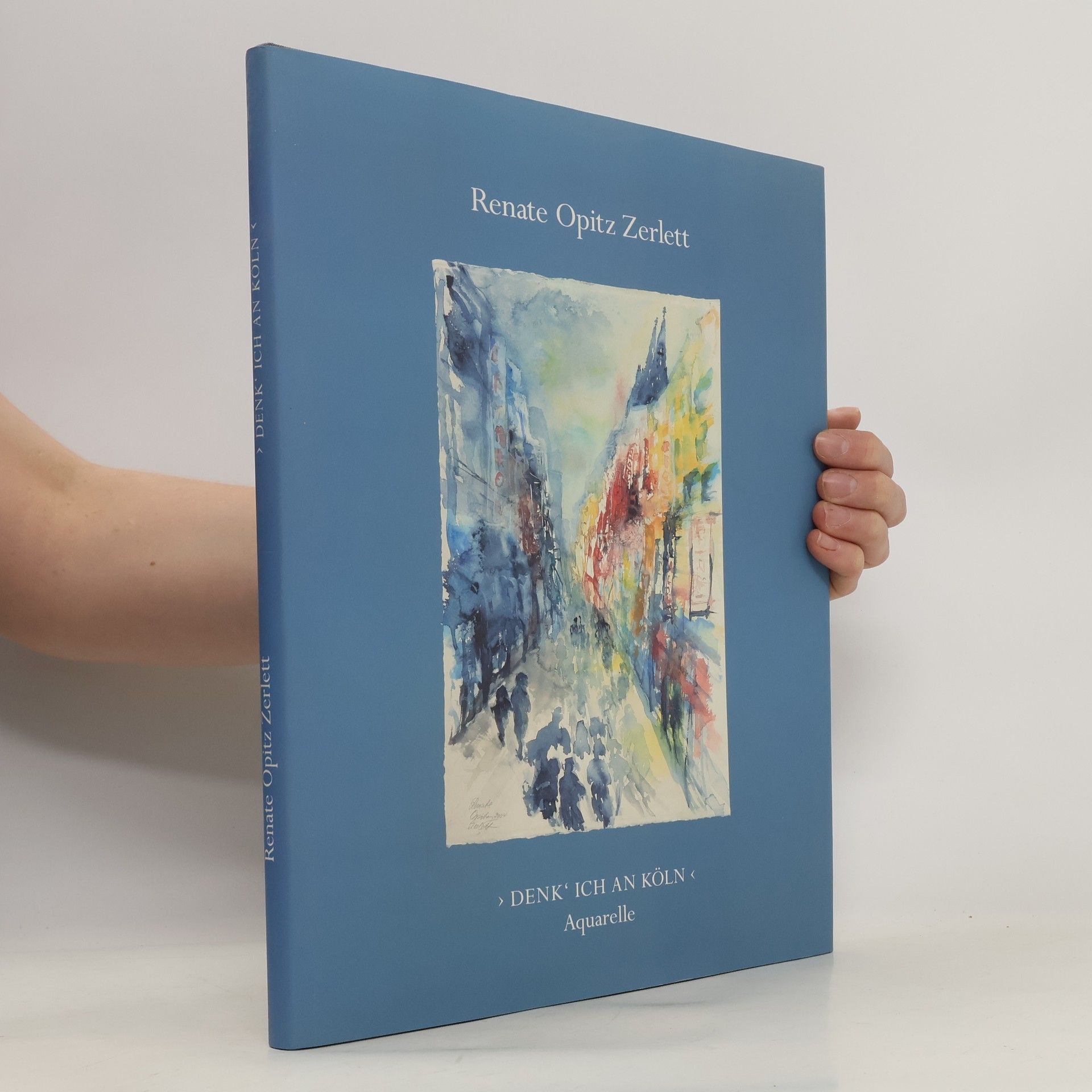 Renate Opitz Zerlett "Denk' ich an Köln"