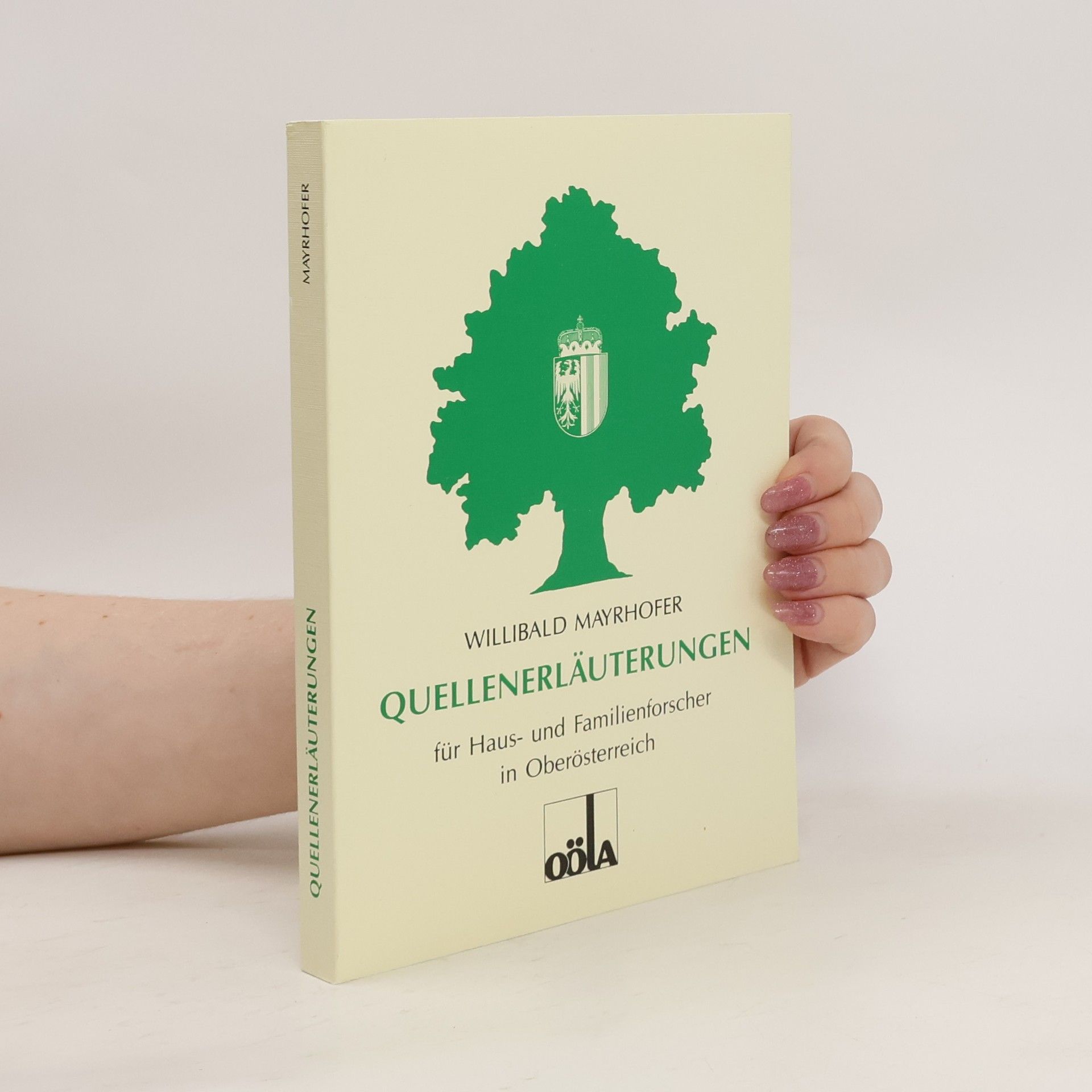 Willibald Mayrhofer Quellenerläuterungen für Haus- und Familienforschung in Oberösterreich