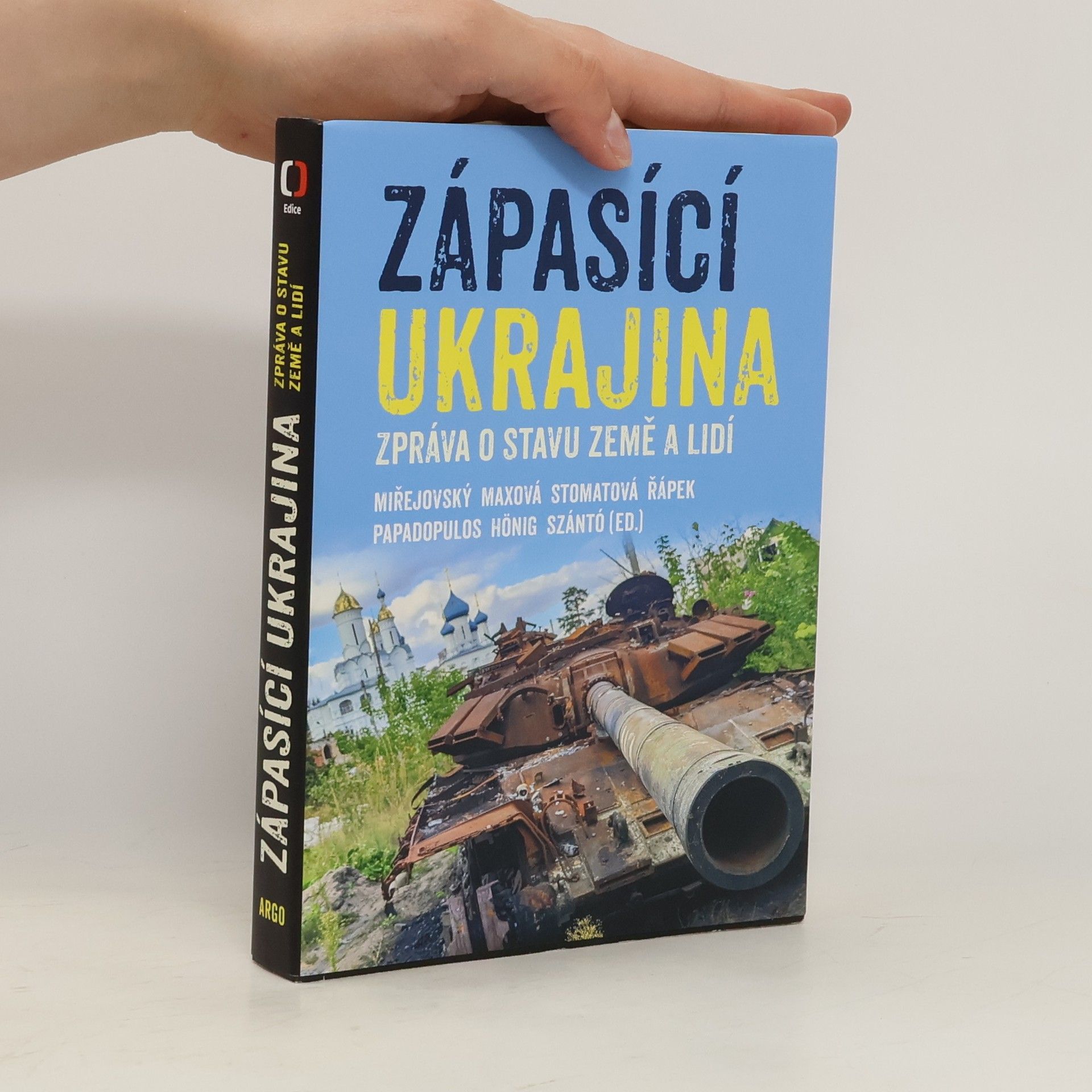 Jakub Szántó Zápasící Ukrajina. Zpráva o stavu země a lidí