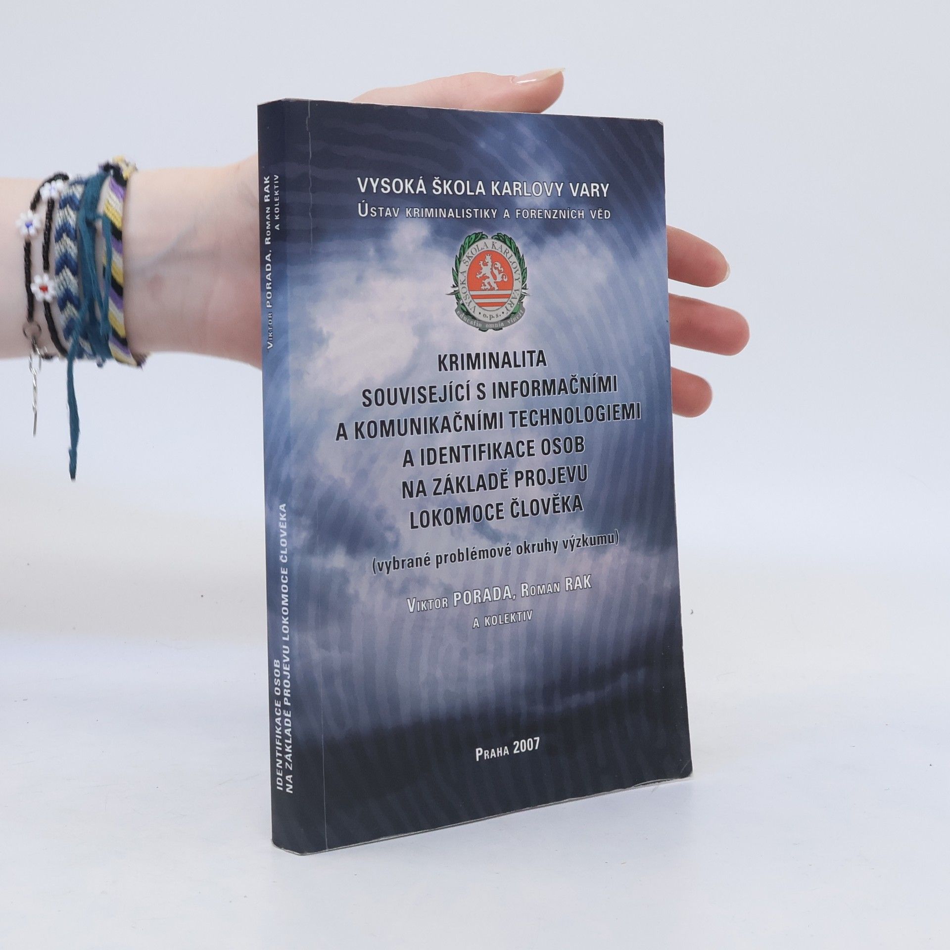 Viktor Porada Kriminalita související s informačními a komunikačními technologiemi a identifikace osob na základě projevu lokomoce člověka : (vybrané problémové okruhy výzkumu)