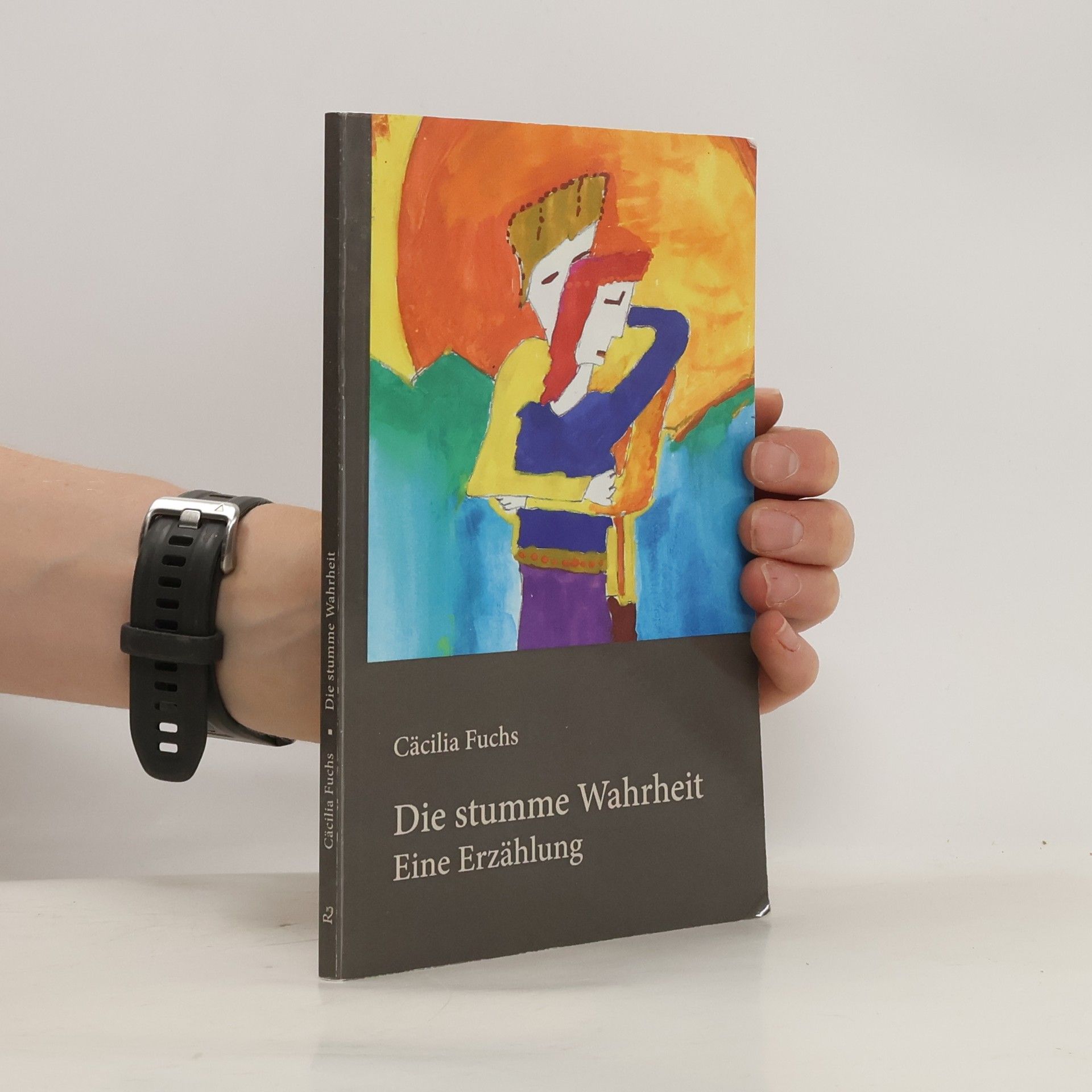 Cäcilia Fuchs Die stumme Wahrheit