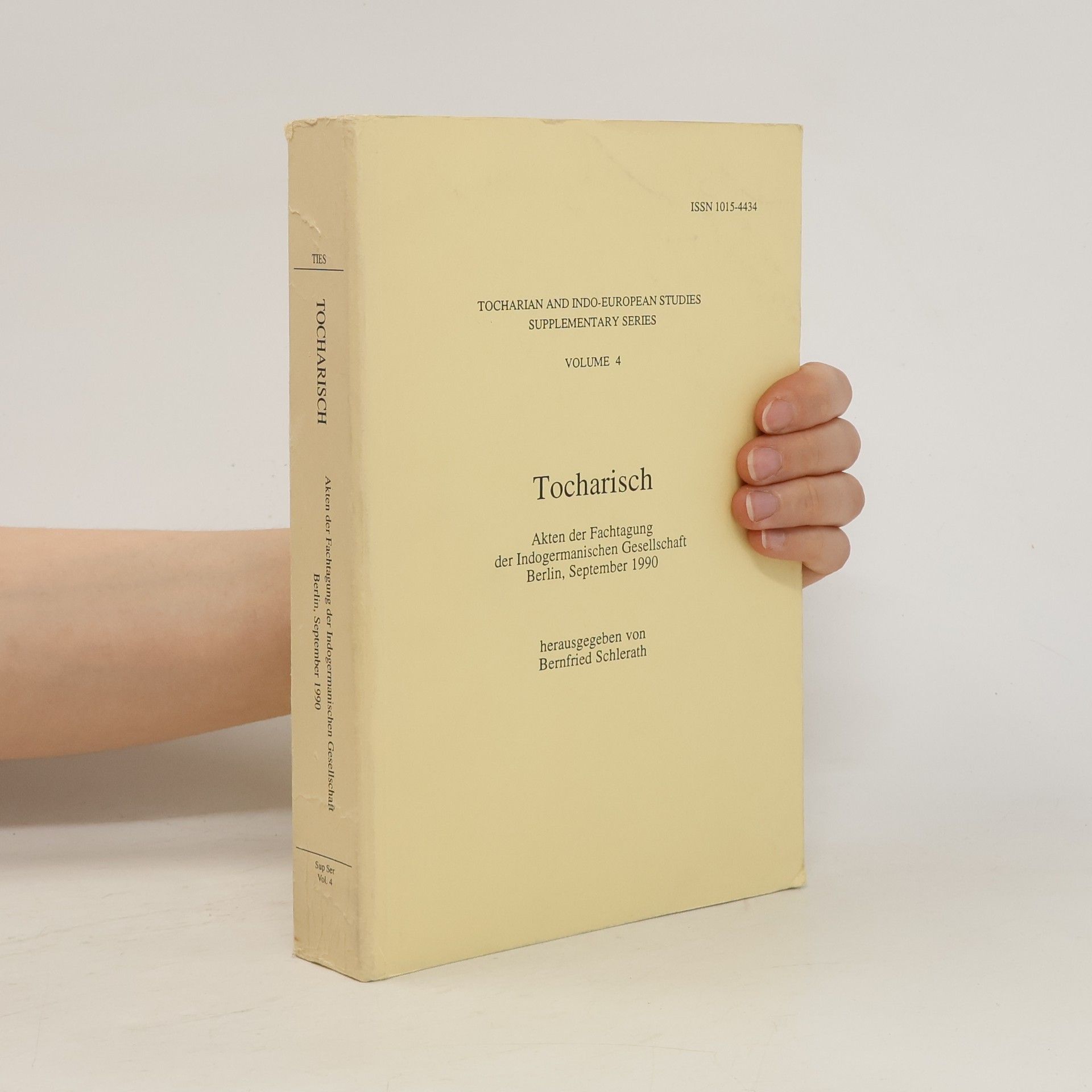 Bernfried Schlerath Tocharisch. Volume 4. Akten der Fachtagung der Indogermanischen Gesellschaft Berlin, September 1990