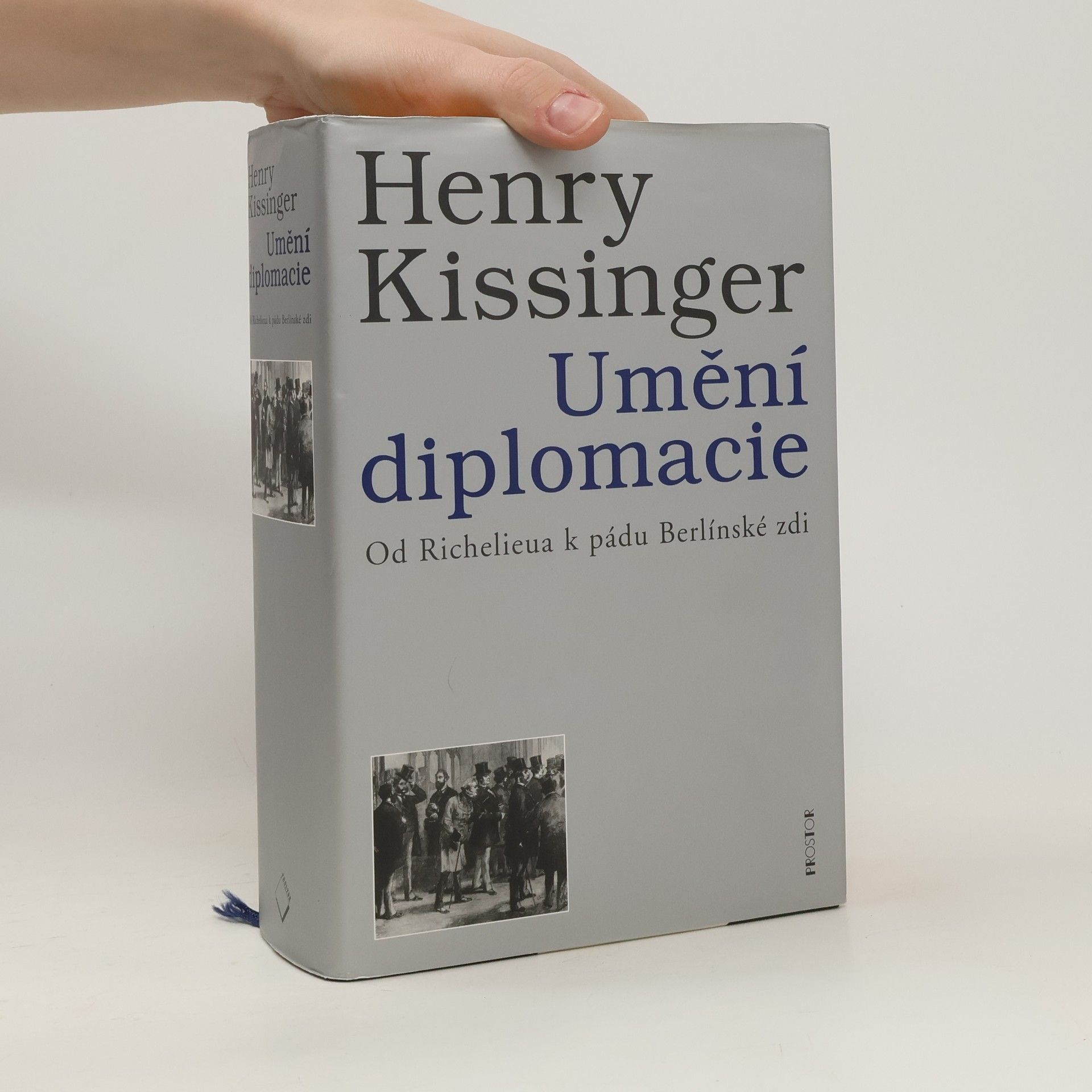 Henry Kissinger Umění diplomacie. Od Richelieua k pádu Berlínské zdi