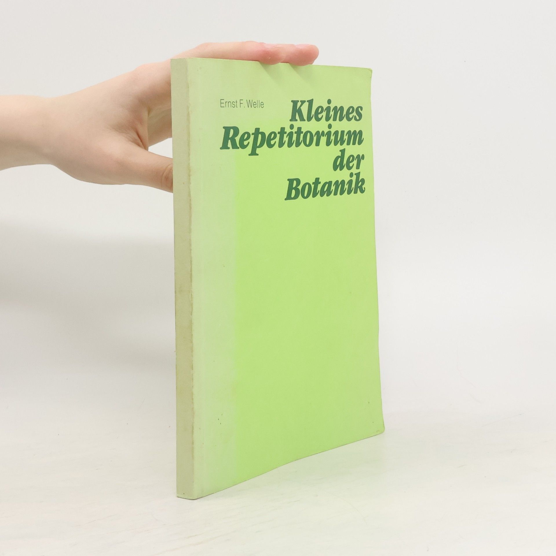 Ernst F. Welle Kleines Repetitorium der Botanik