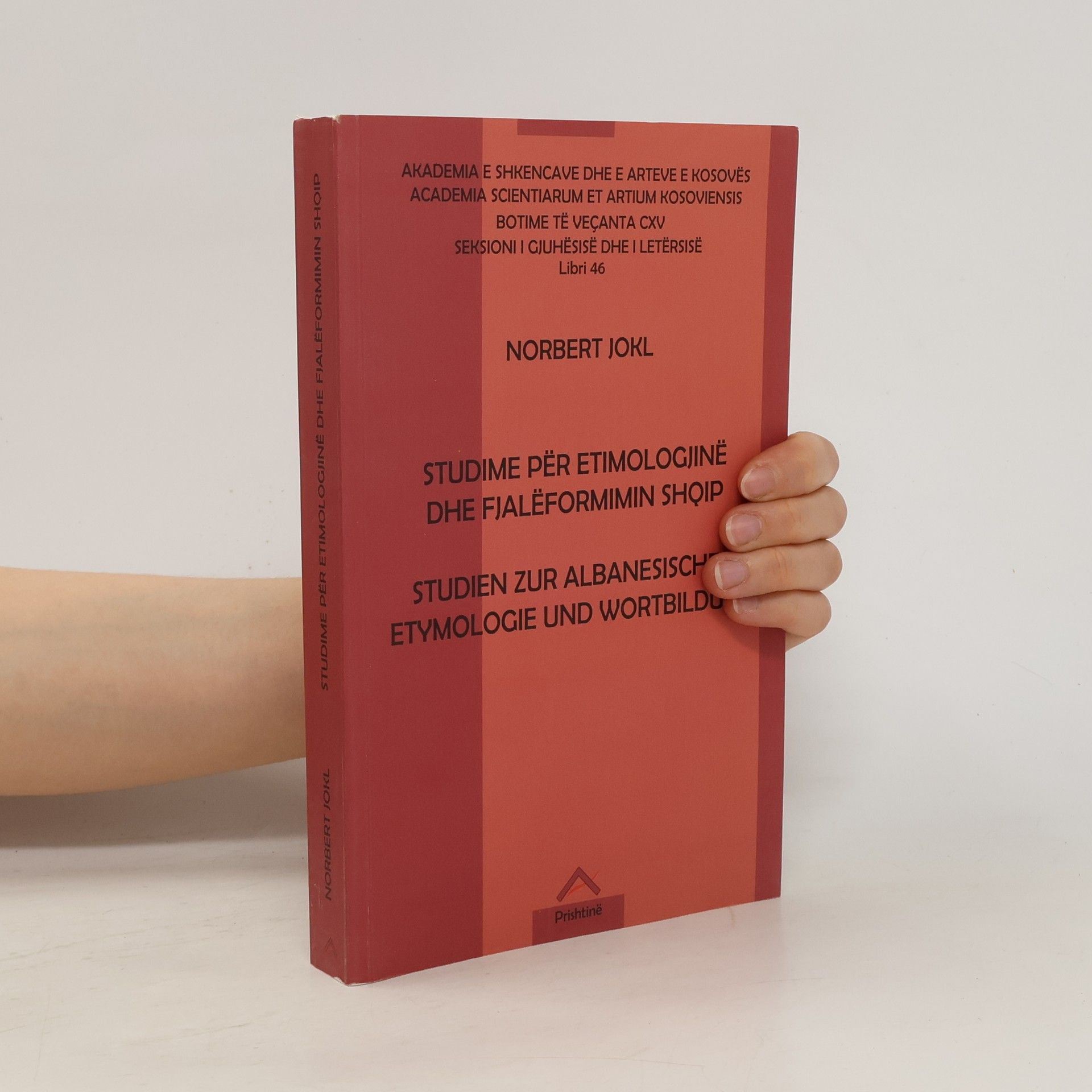 Norbert Jokl Studime për etimologjinë fjalëformimin shqip. Studien zur albanesischen Etymologie und Wortbildung