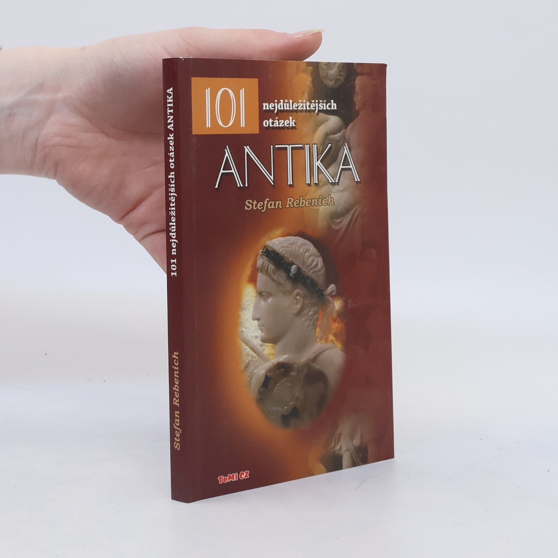 Stefan Rebenich Antika : 101 nejdůležitějších otázek