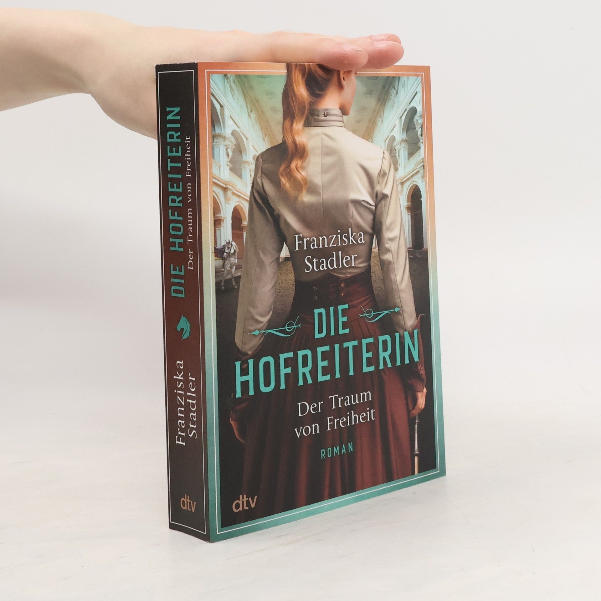 Franziska Jungmann-Stadler Die Hofreiterin - Der Traum von Freiheit