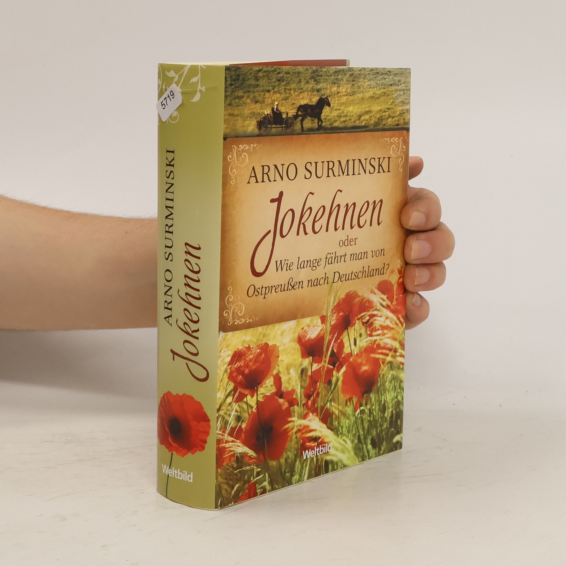 Arno Surminski Jokehnen oder Wie lange fährt man von Ostpreußen nach Deutschland?