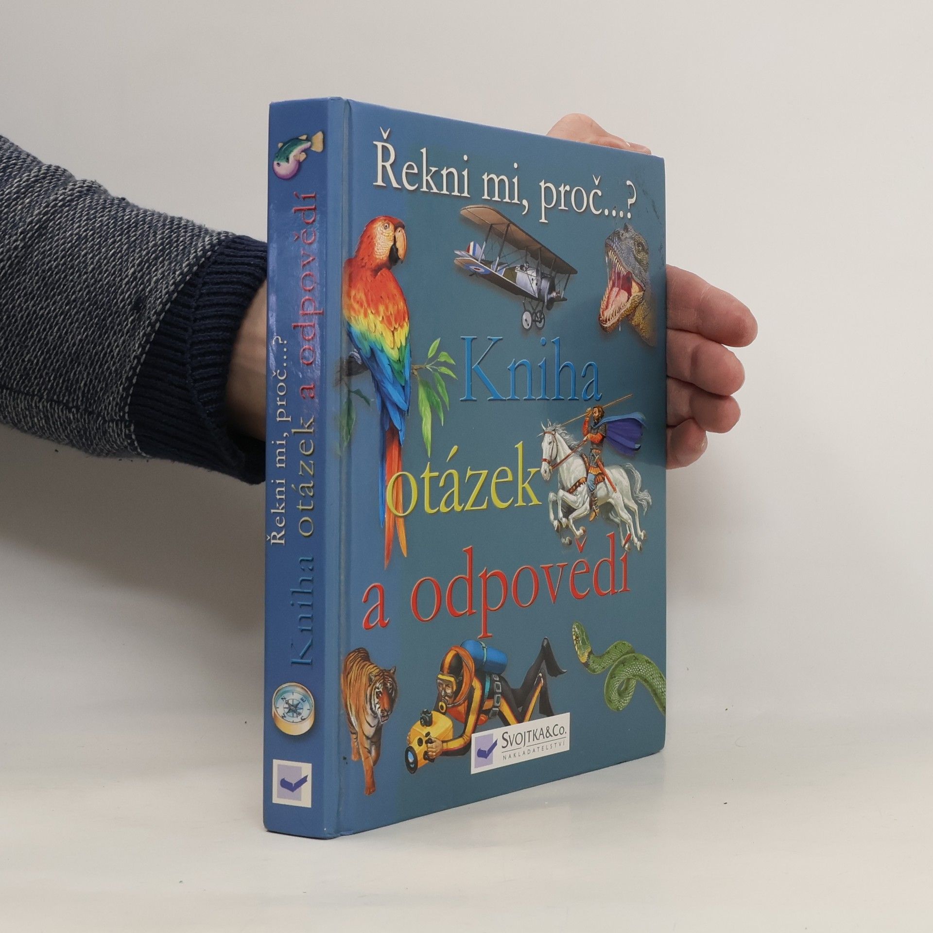 Kniha otázek a odpovědí : řekni mi, proč...?
