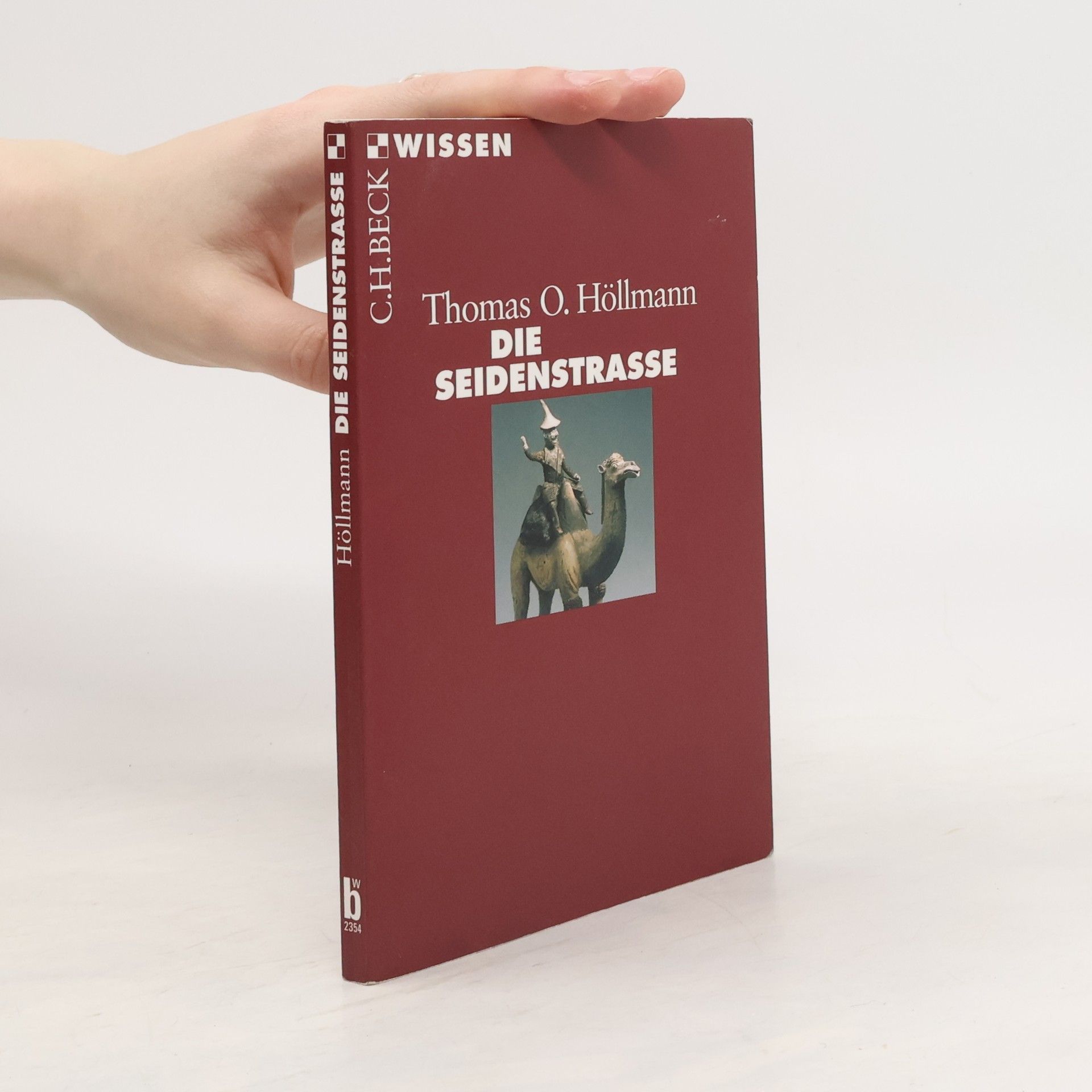 Thomas O. Höllmann Die Seidenstrasse