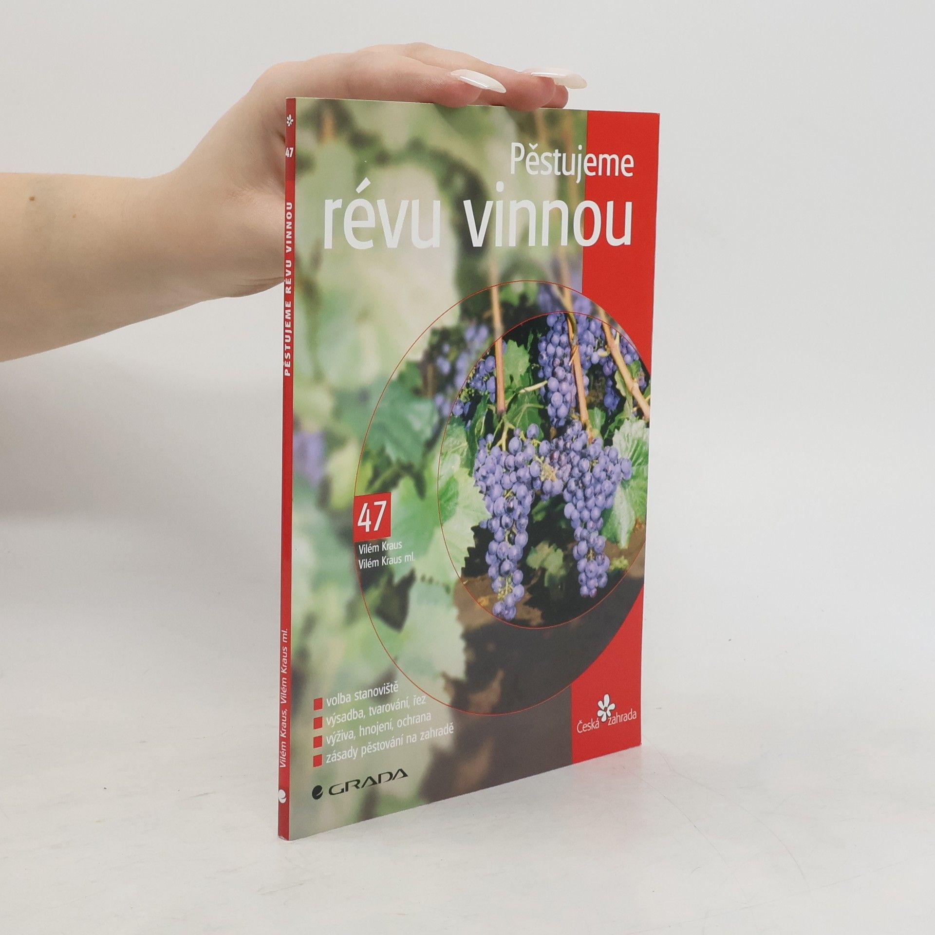 Vilém Kraus Pěstujeme révu vinnou