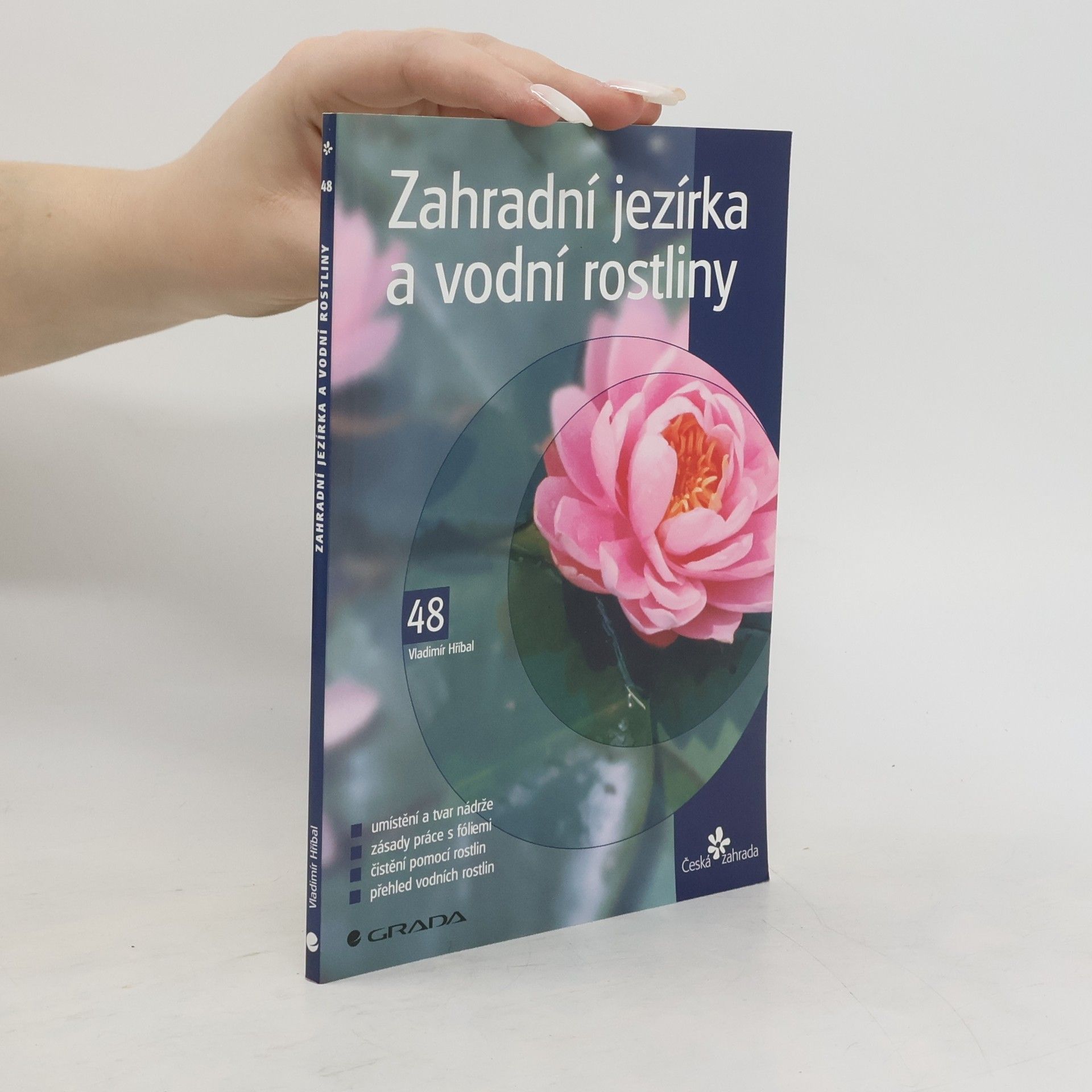 Vladimír Hříbal Zahradní jezírka a vodní rostliny